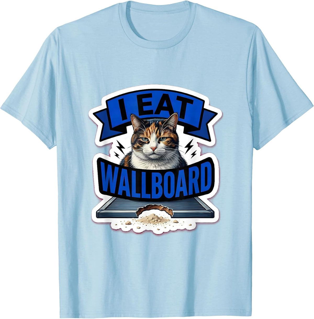 Men's I Eat Wallboard Funny Cat Meme Internet Humor Novelty T-Shirt - Baby Blue