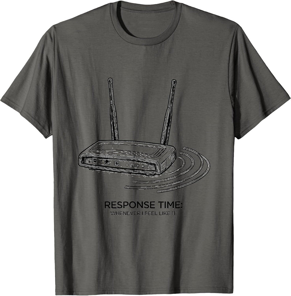 Response Time: Whenever I Feel Like It Funny Tech Support IT T-Shirt - Asphalt Grey