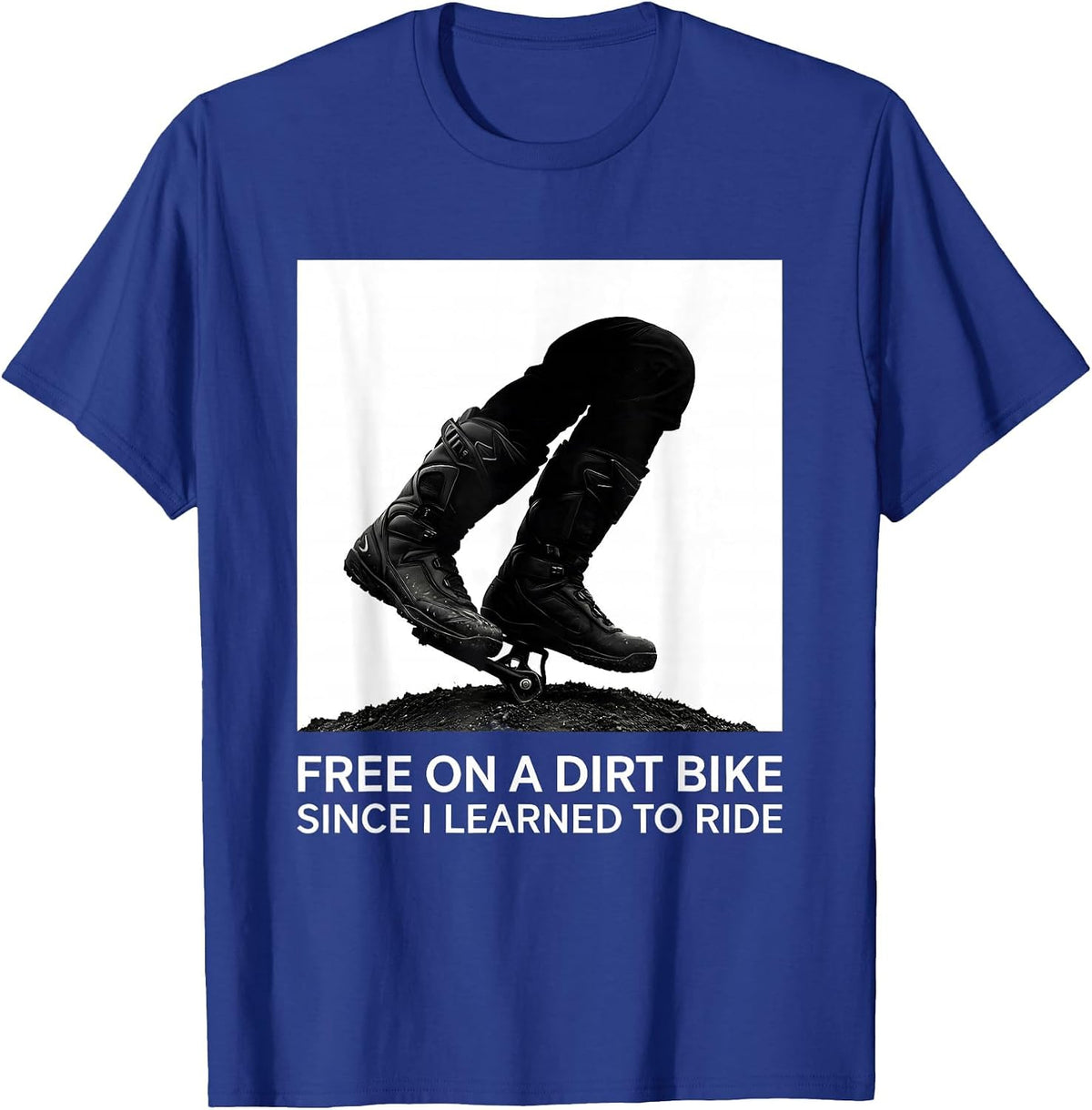 Men's Free On A Dirt Bike Since I Learned To Ride Motocross T-Shirt - Royal Blue