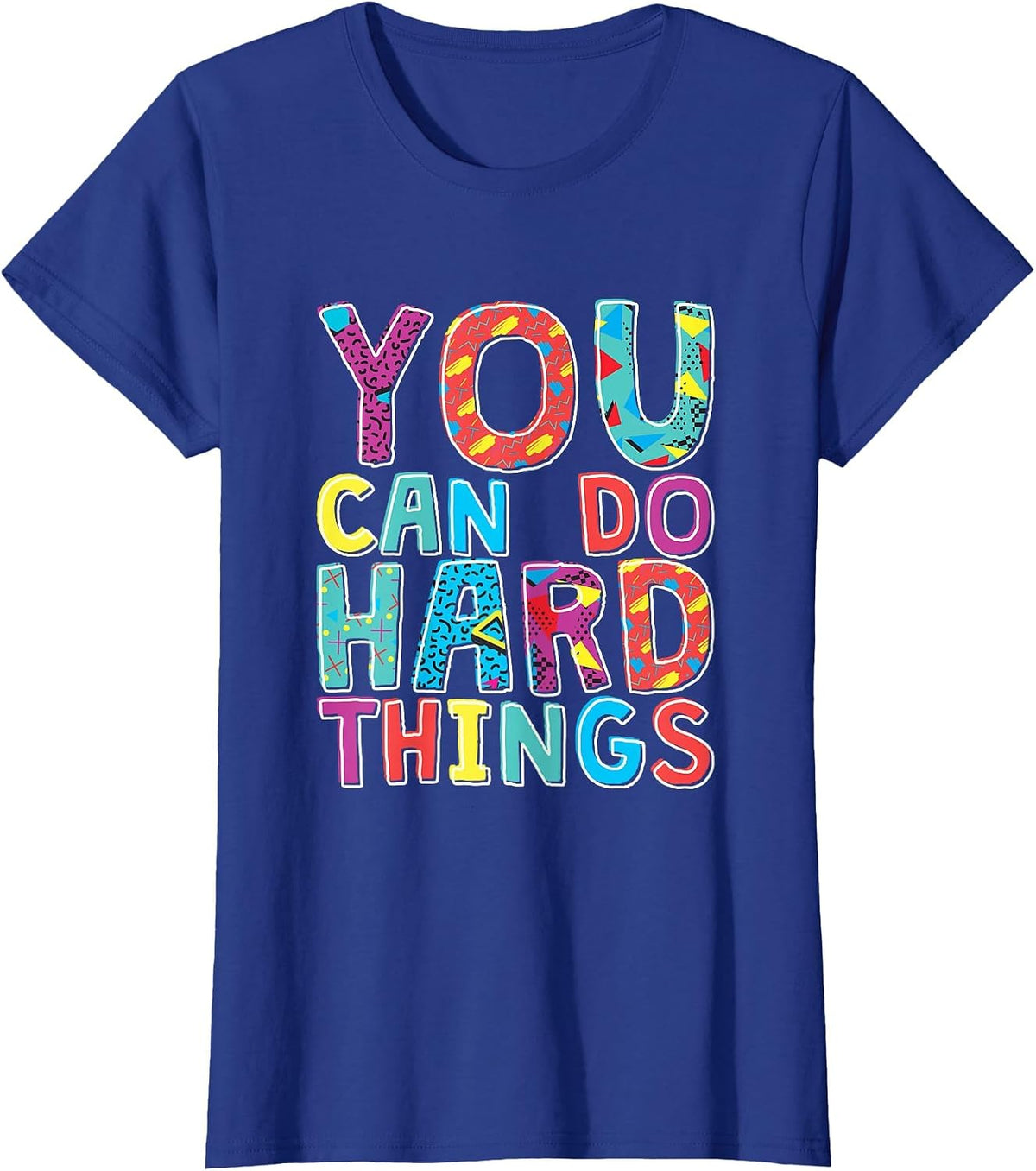 You Can Do Hard Things, School Student Teachers T-Shirt - Royal Blue