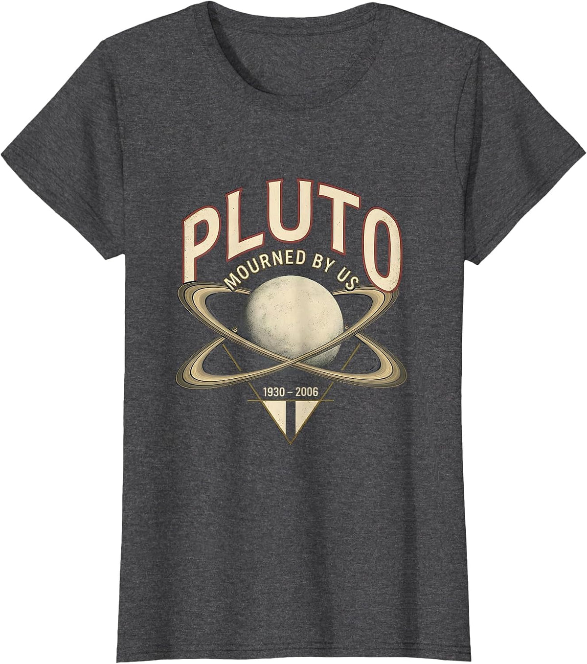 Women's Pluto Mourned By Us 1930-2006 Funny Science Nerd Space Humor T-Shirt - Dark Heather Grey