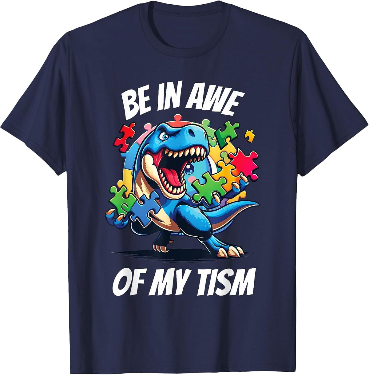 Be in Awe of My 'Tism T-Shirt - Navy Blue