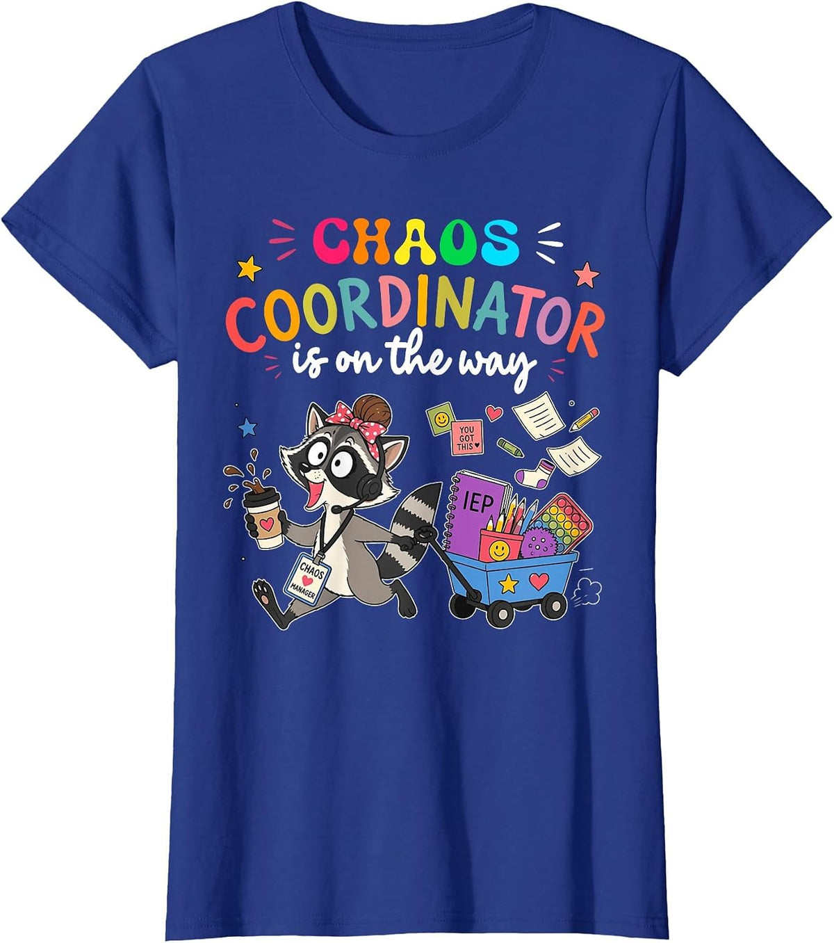 Chaos Coordinator is On The Way Funny Sped Teacher Raccoon T-Shirt - Royal Blue