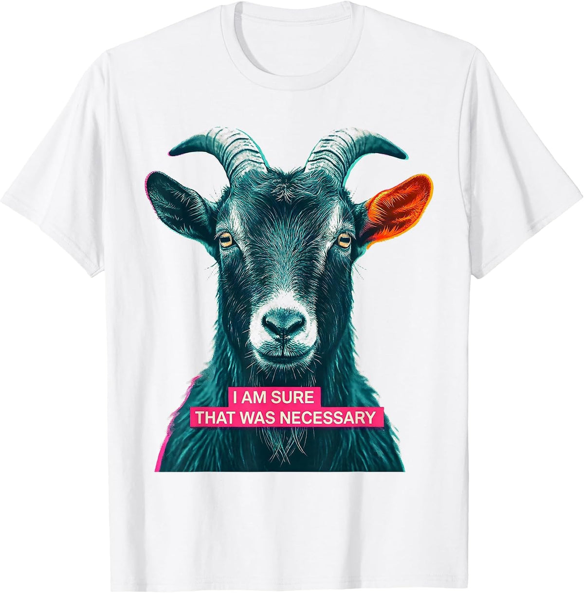 Men's I Am Sure That Was Necessary Funny Sarcastic Goat Animal T-Shirt - White
