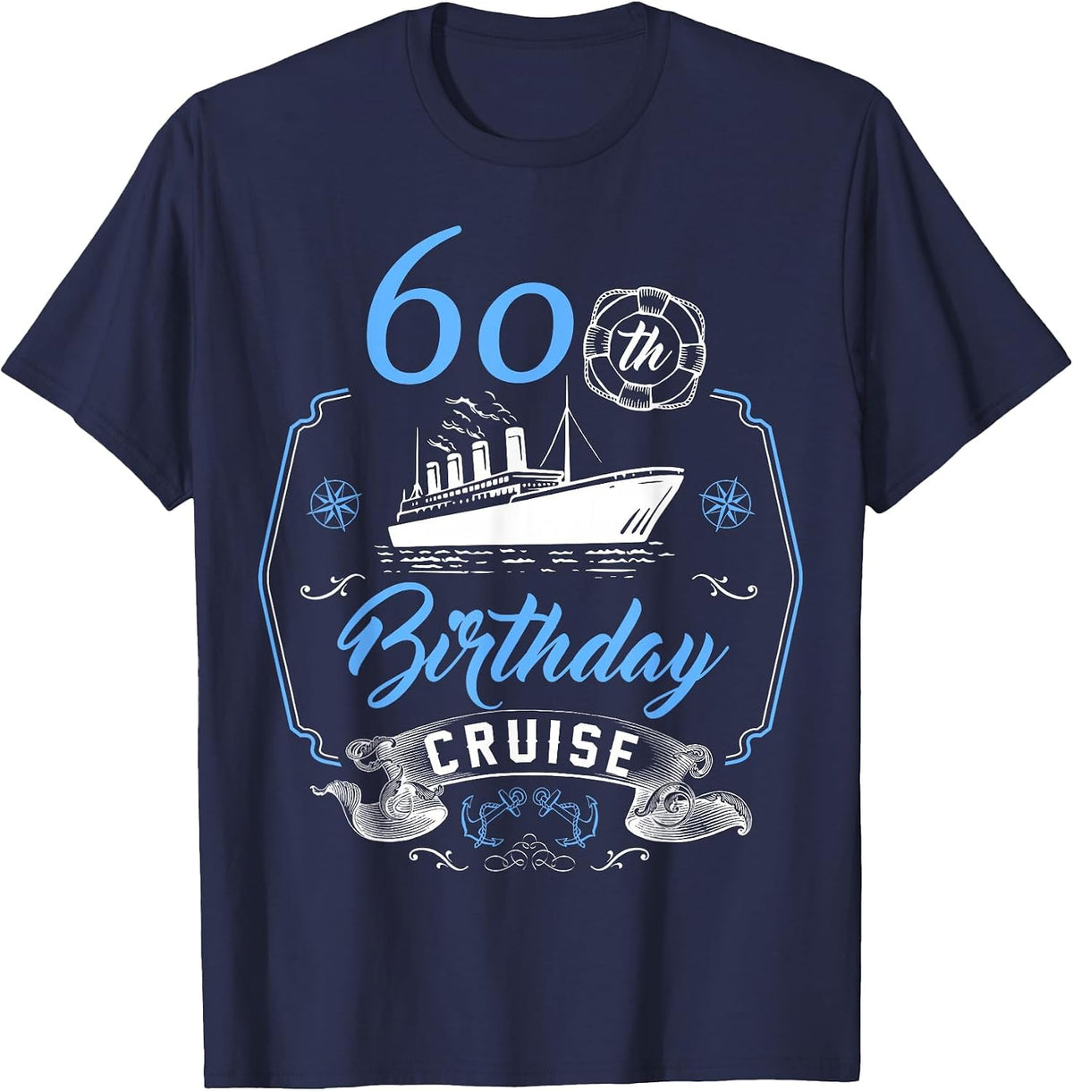 60 Year Old B-Day Funny 60th Birthday Cruise Group Friends T-Shirt - Navy Blue