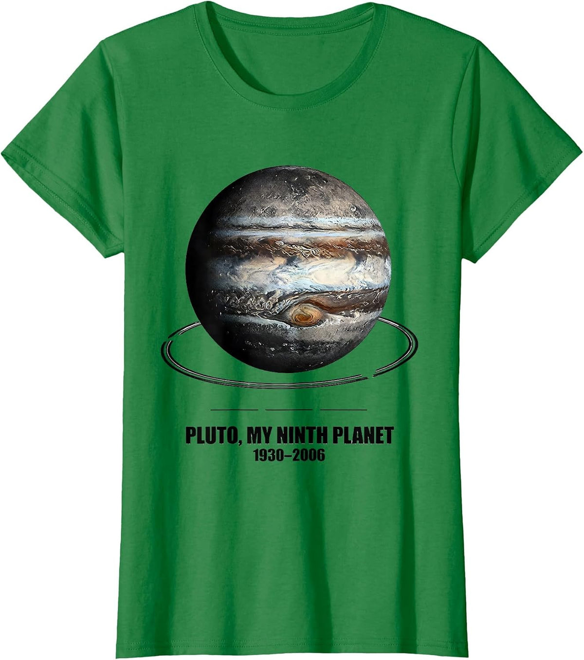 Pluto My Ninth Planet 1930-2006 Funny Space Science Humor T-Shirt - Kelly Green