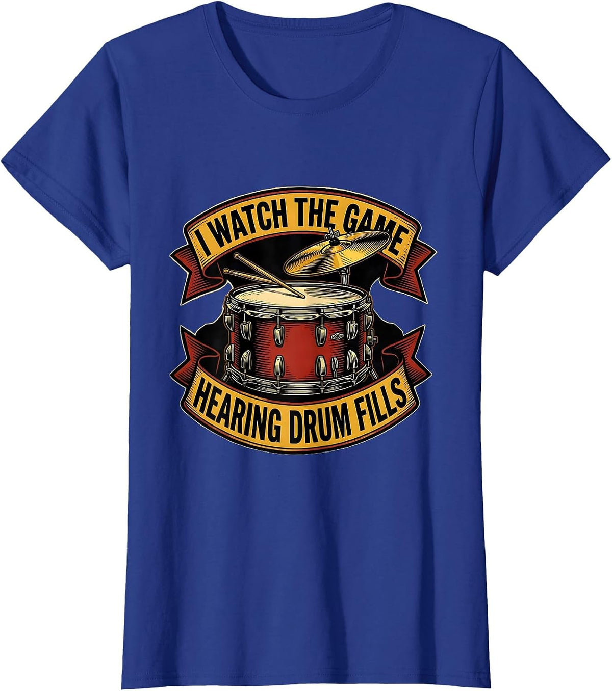 Women's I Watch The Game, Hearing Drum Fills Funny Drummer Tattoo T-Shirt - Royal Blue
