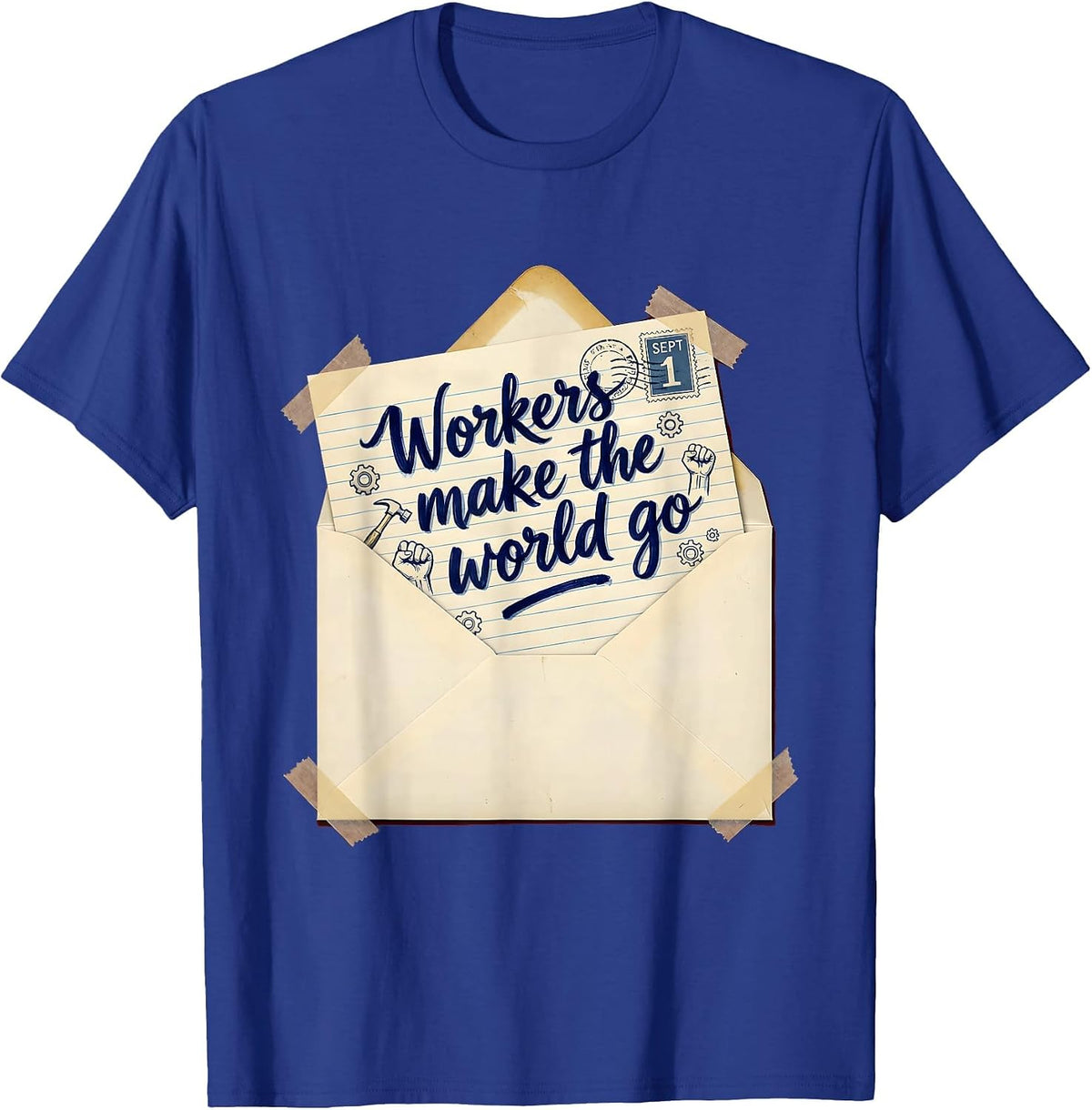 Workers Make the World Go Labor Day Design T-Shirt - Royal Blue