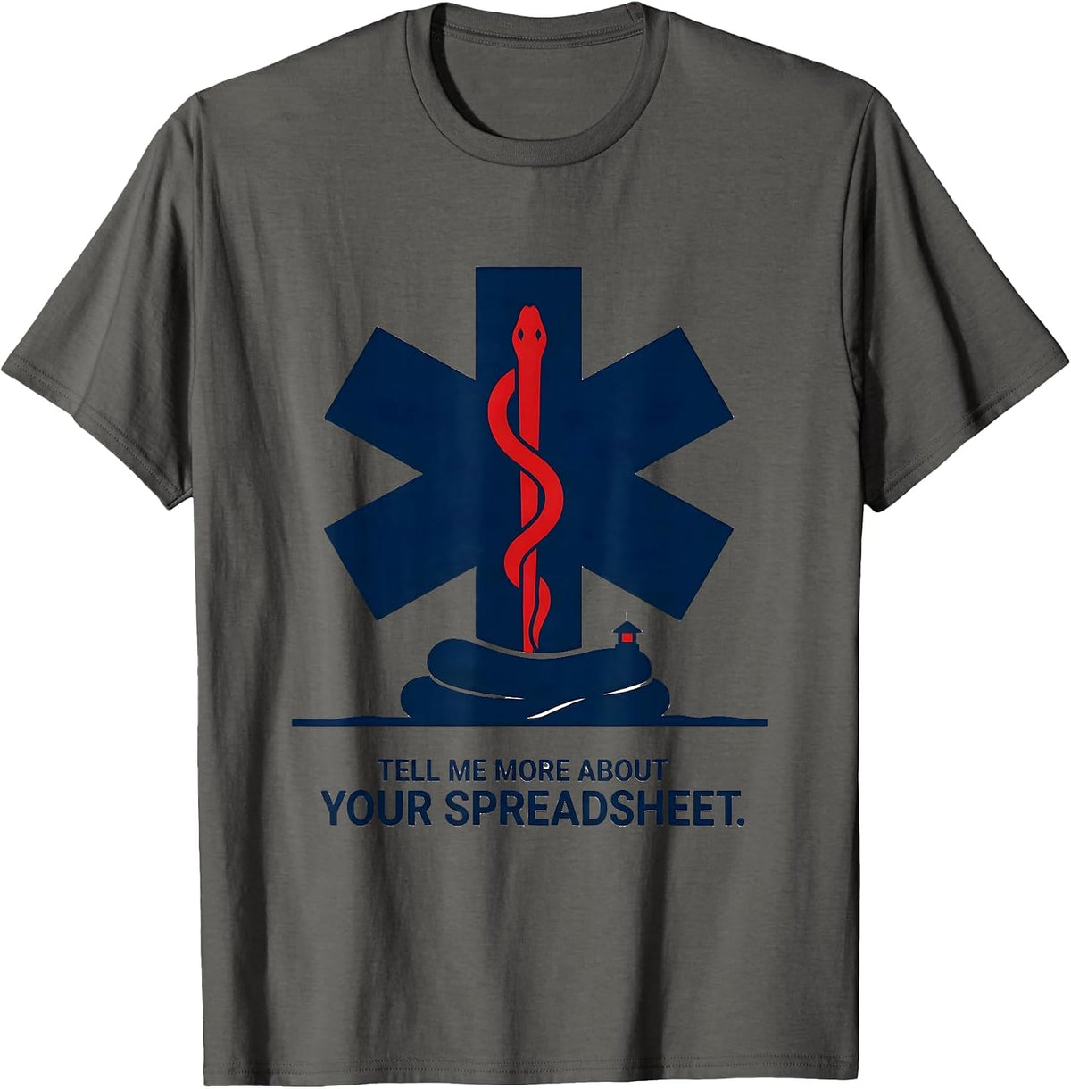Tell Me More About Your Spreadsheet Funny Paramedic EMT EMS T-Shirt - Asphalt Grey