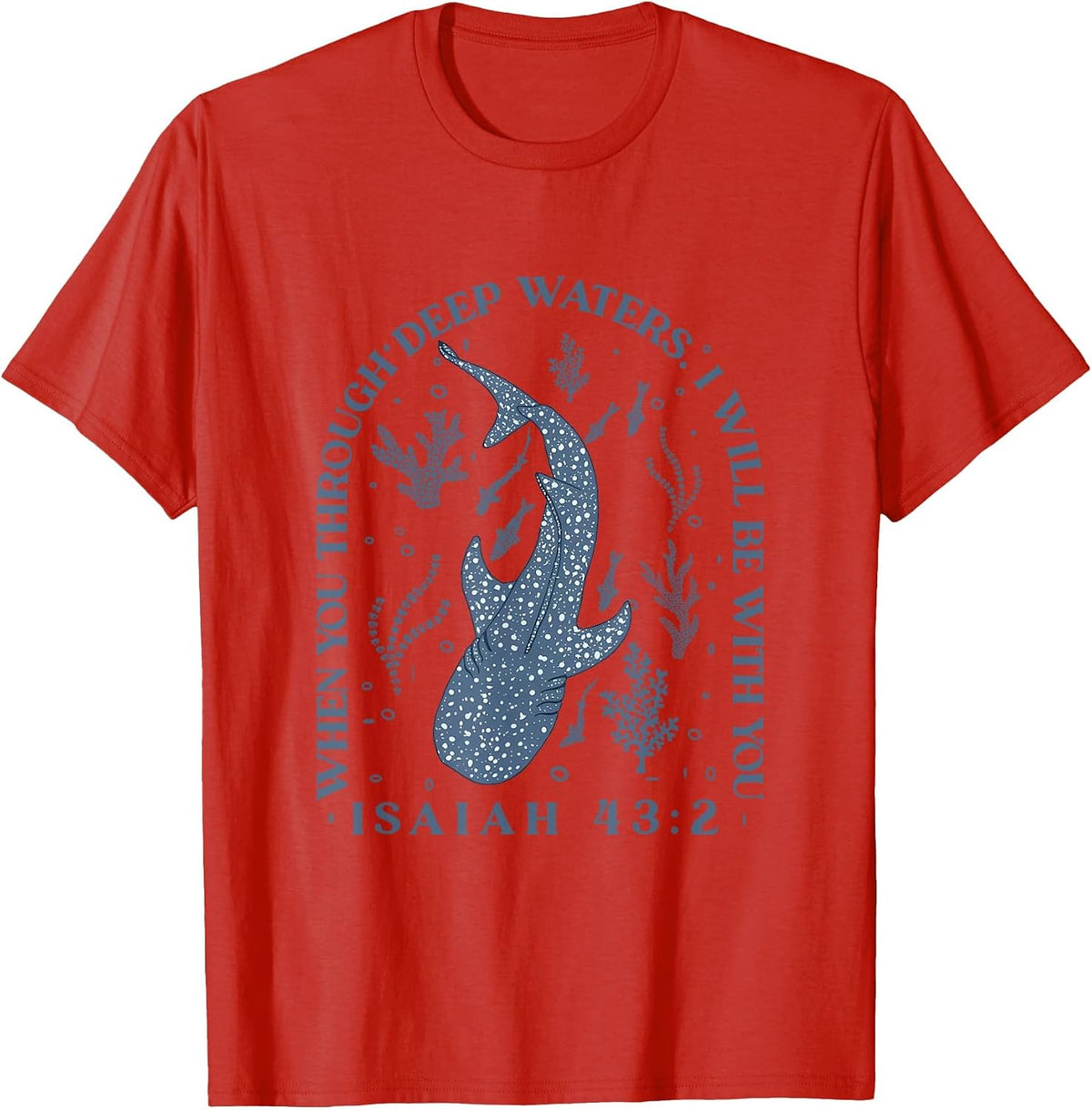 Whale Shark, When You Through Deep Waters I Will Be with You T-Shirt - Red