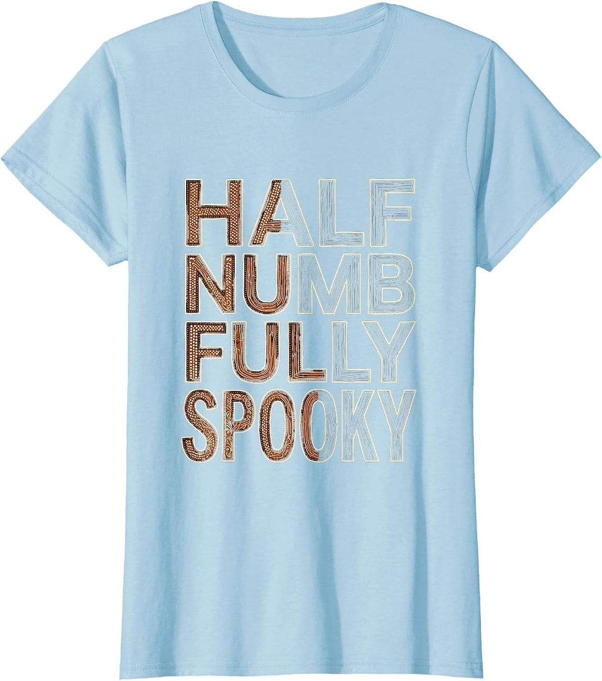 Half Numb Fully Spooky Halloween Dental Design T-Shirt - Baby Blue