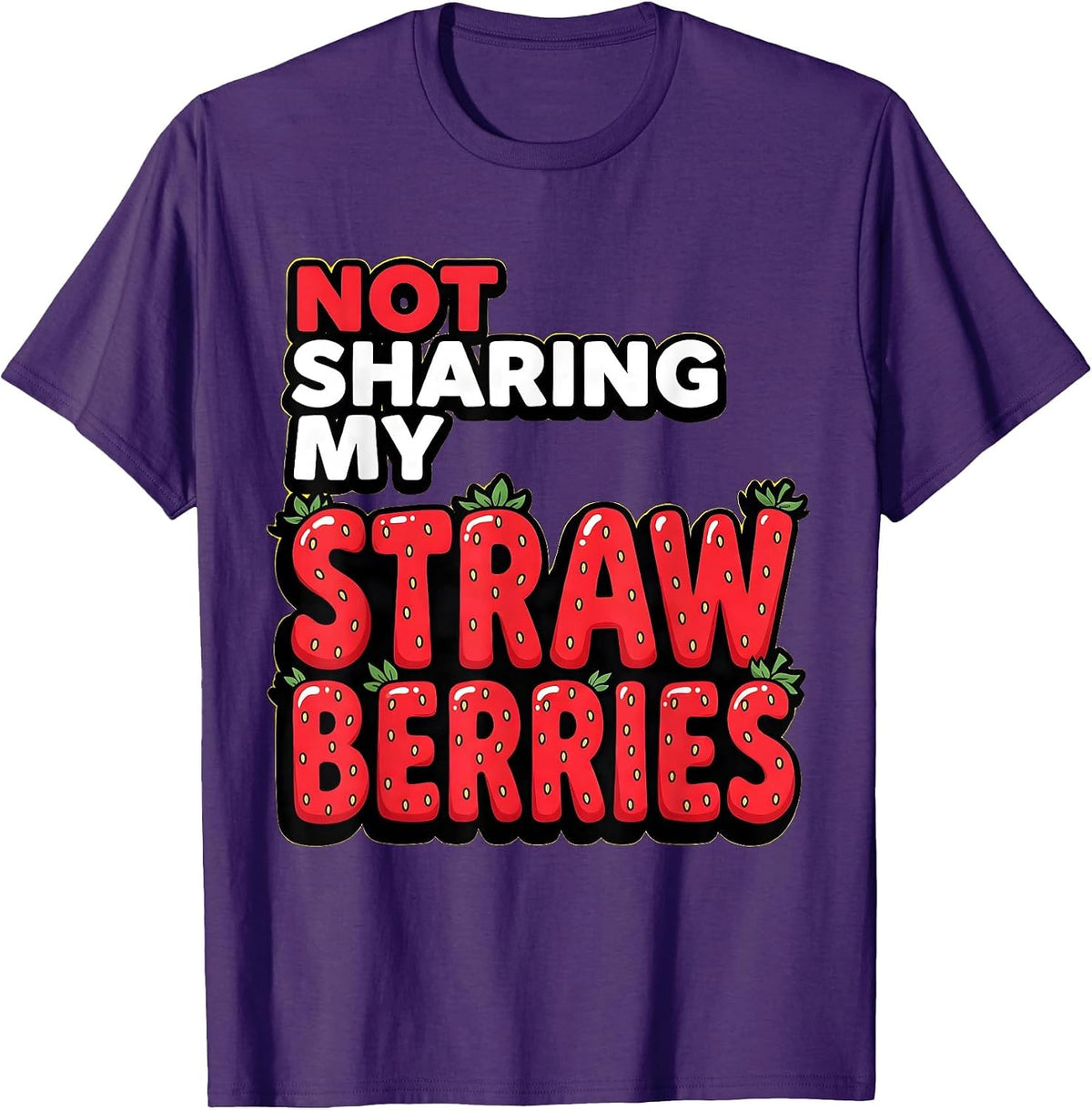 Not Sharing My Strawberries Funny Fruit Design T-Shirt - Purple