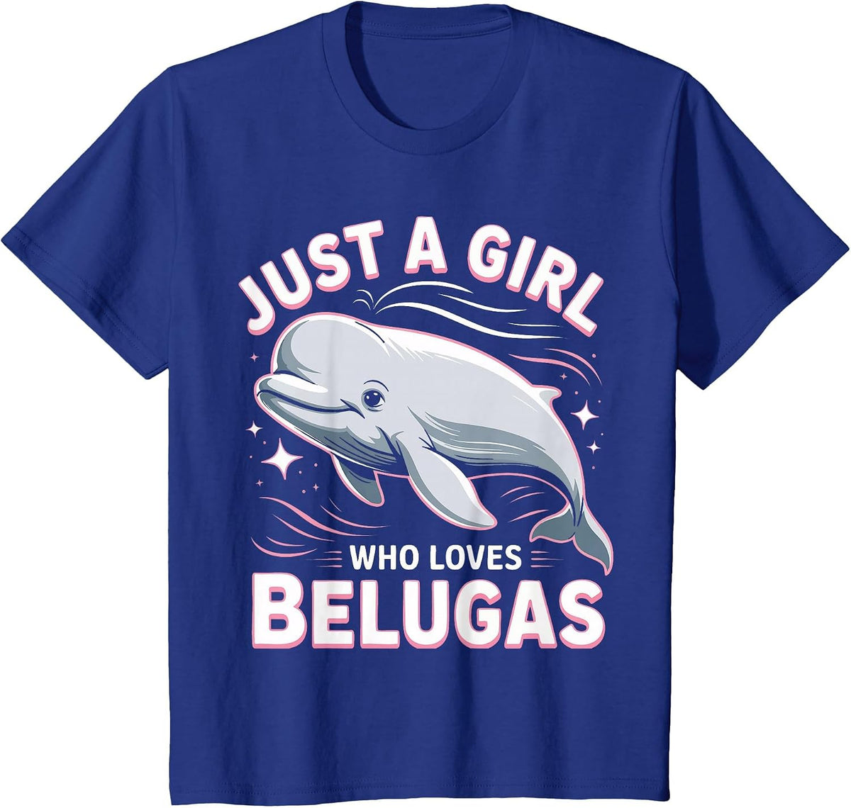 Beluga Whale Just A Girl Who Loves Belugas T-Shirt - Royal Blue
