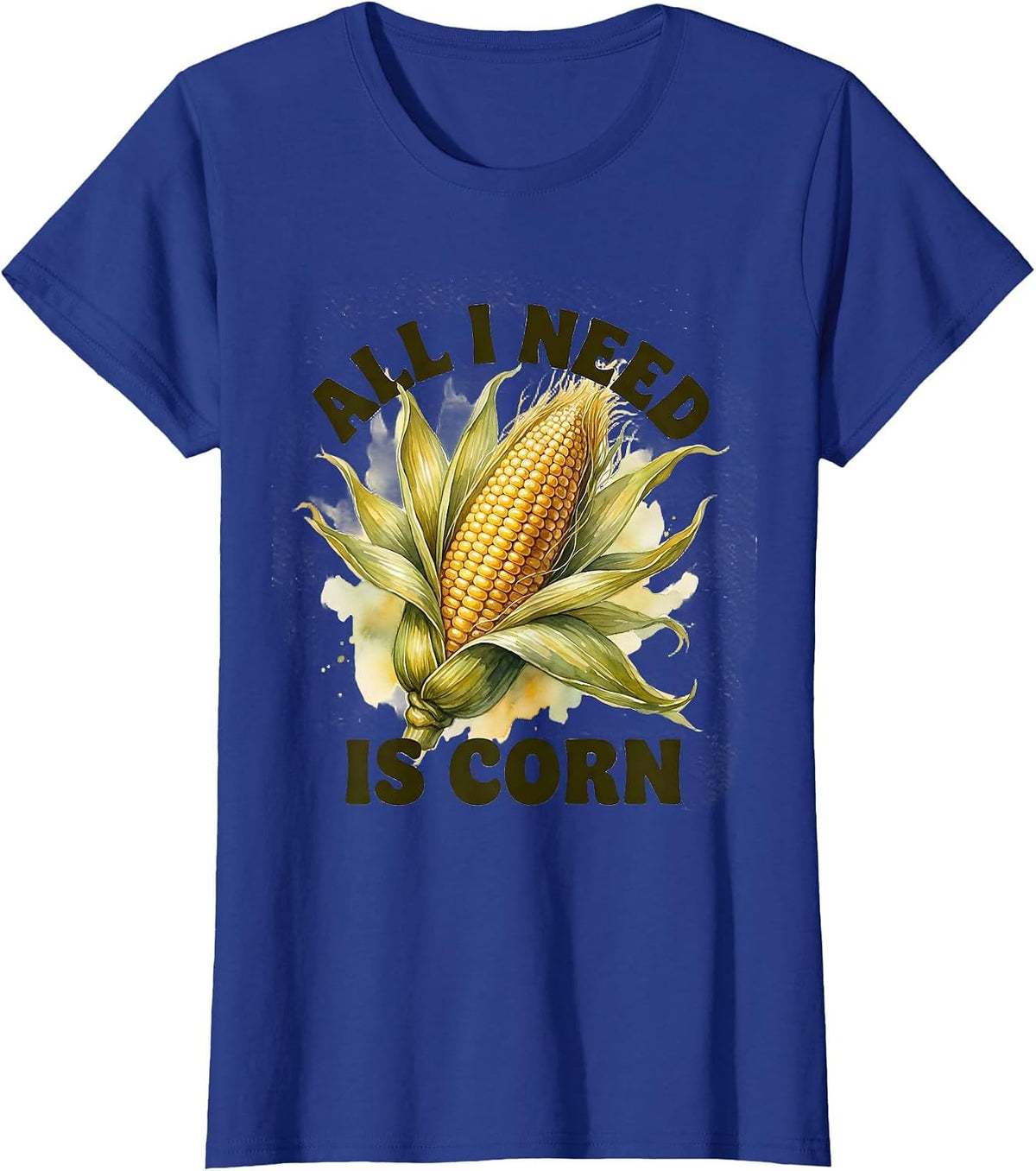 Women's All I Need Is Corn Funny Vegetable Lover Design T-Shirt - Royal Blue