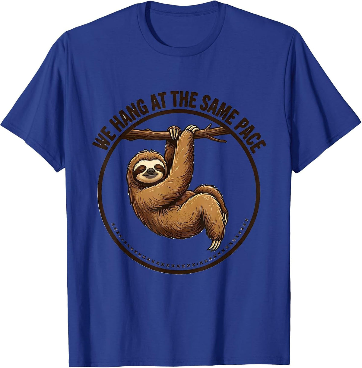 Men's We Hang At The Same Pace Funny Sloth Animal Lover Humor T-Shirt - Royal Blue