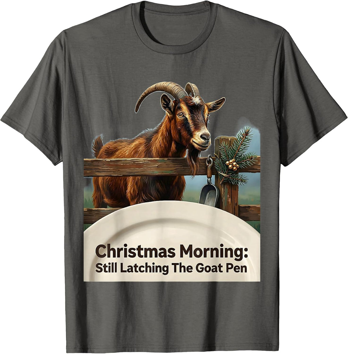 Men's Christmas Morning: Still Latching The Goat Pen Farm Animal T-Shirt - Asphalt Grey
