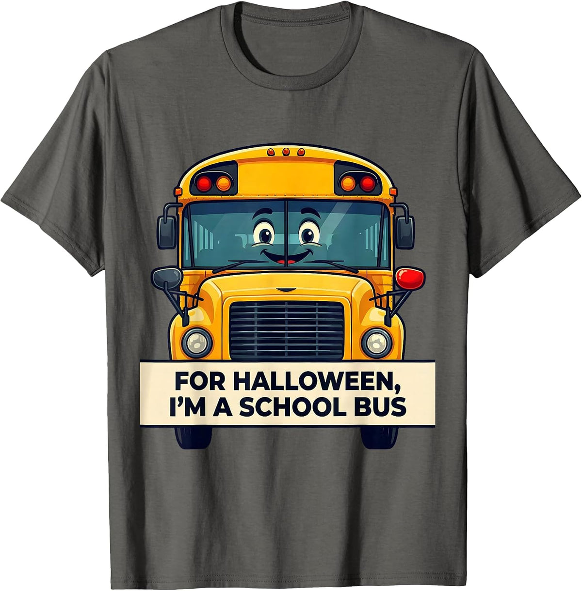For Halloween, I'm A School Bus Funny School Bus Driver T-Shirt - Asphalt Grey