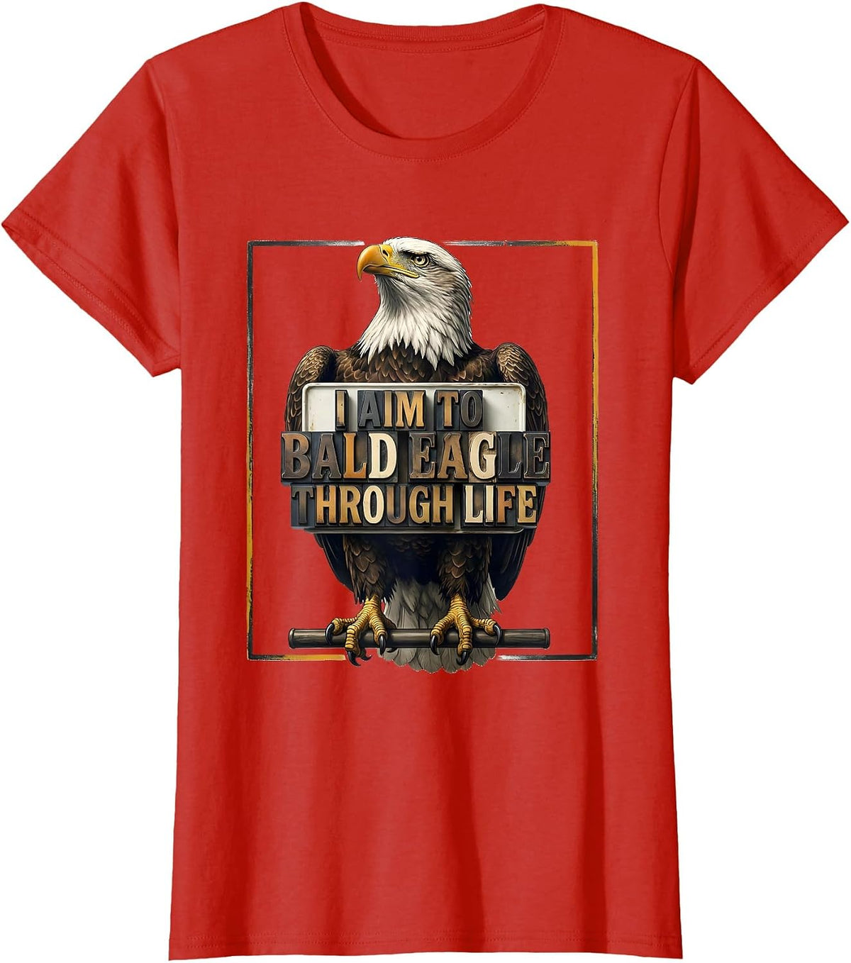 I Aim To Bald Eagle Through Life Funny Retro Patriotic T-Shirt - Red