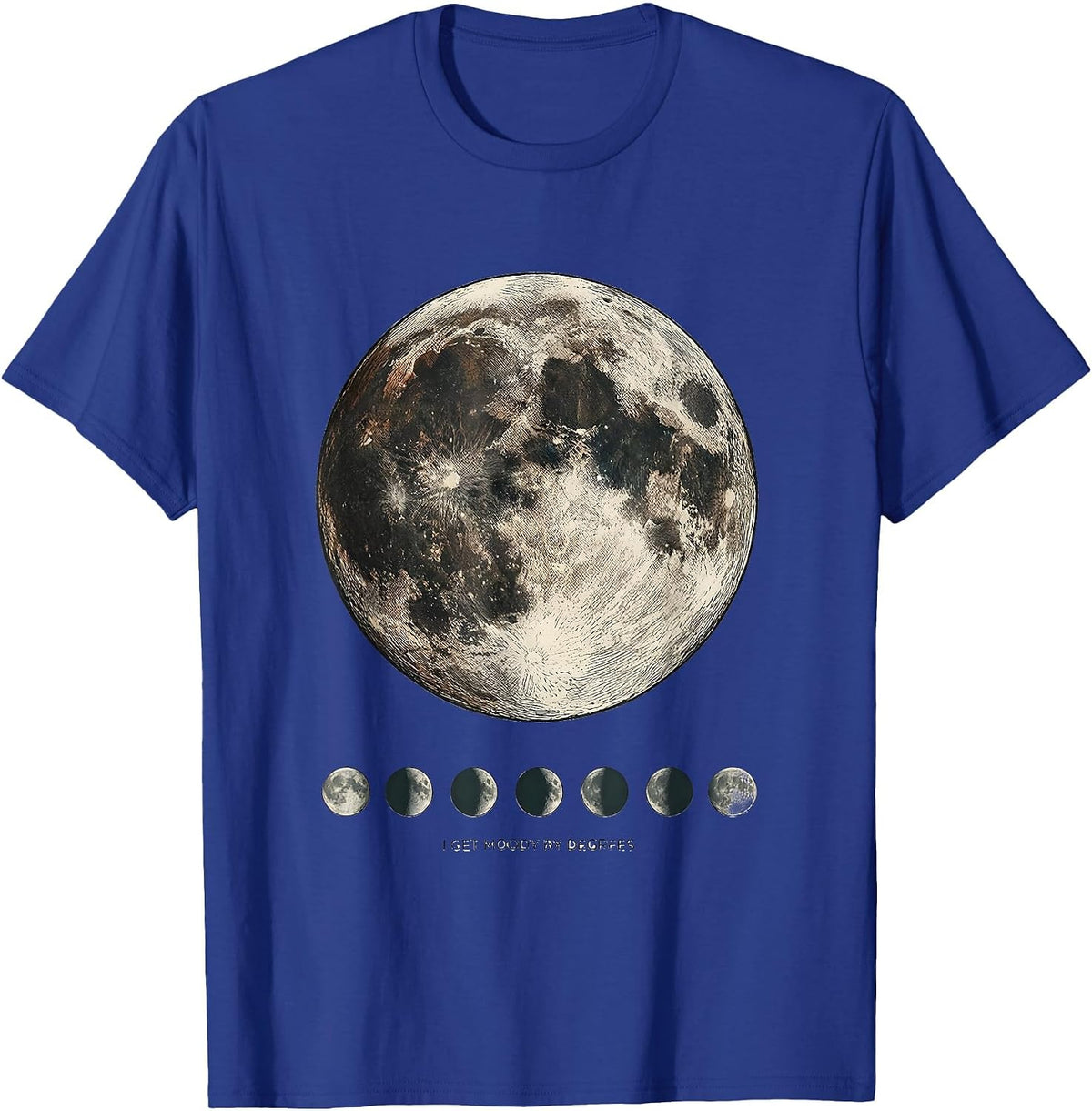 Men's I Get Moody By Degrees Astronomy Lunar Phase Science Teacher T-Shirt - Royal Blue