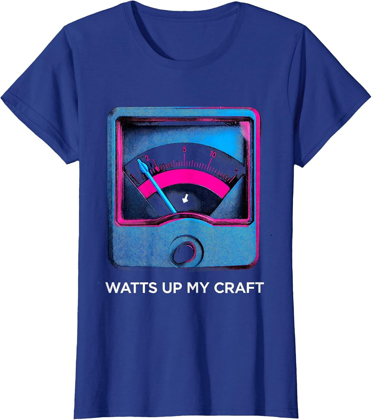 Women's Watts Up My Craft Funny Machinist Electrician Trade Humor T-Shirt - Royal Blue