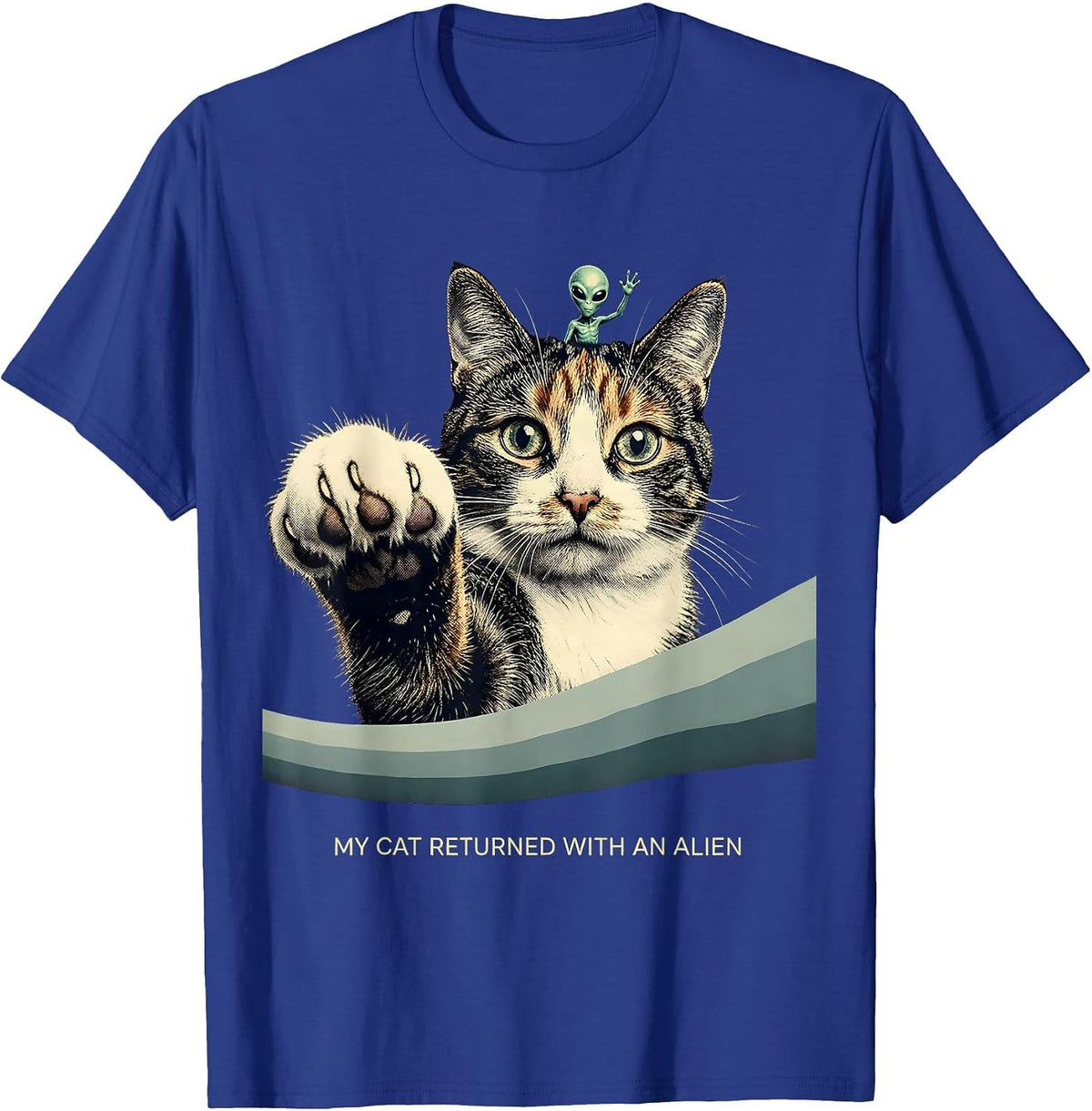 My Cat Returned With An Alien Funny Cat Meme Novelty Gift T-Shirt - Royal Blue