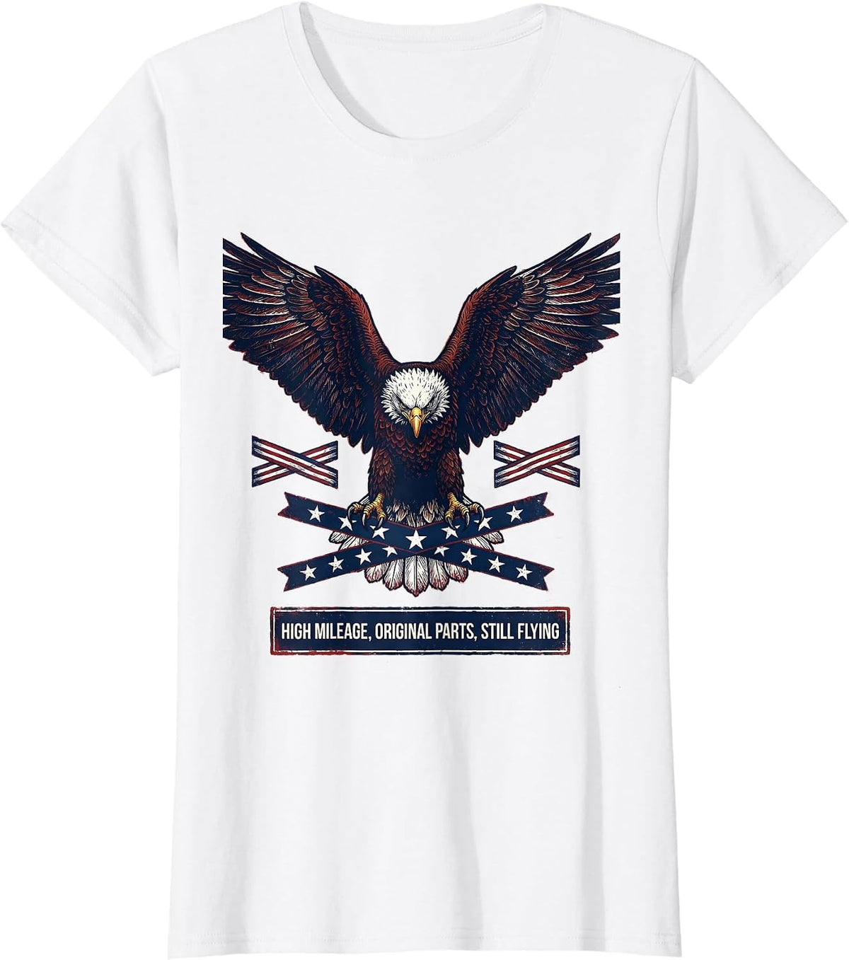 High Mileage, Original Parts, Still Flying Patriotic Eagle T-Shirt - White