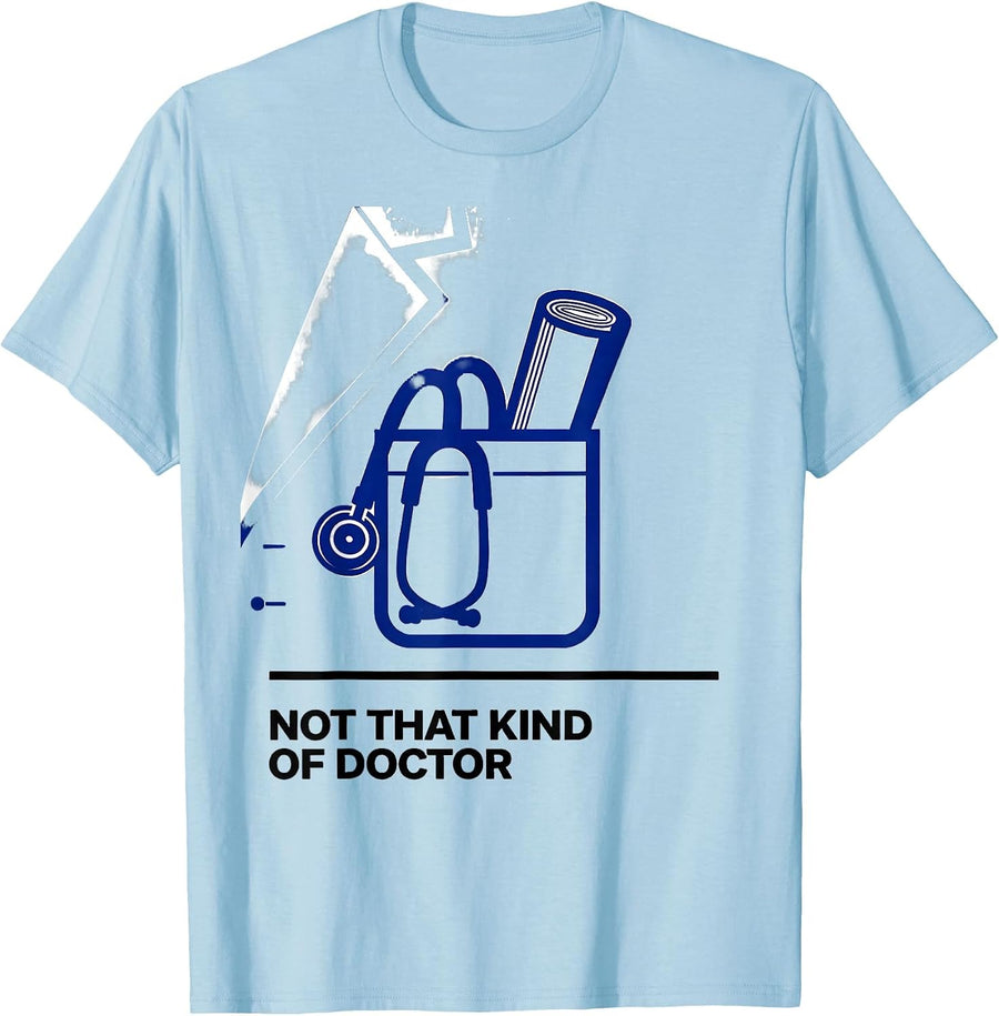 Men's Not That Kind Of Doctor Funny PhD Graduate Doctoral Degree T-Shirt - Baby Blue