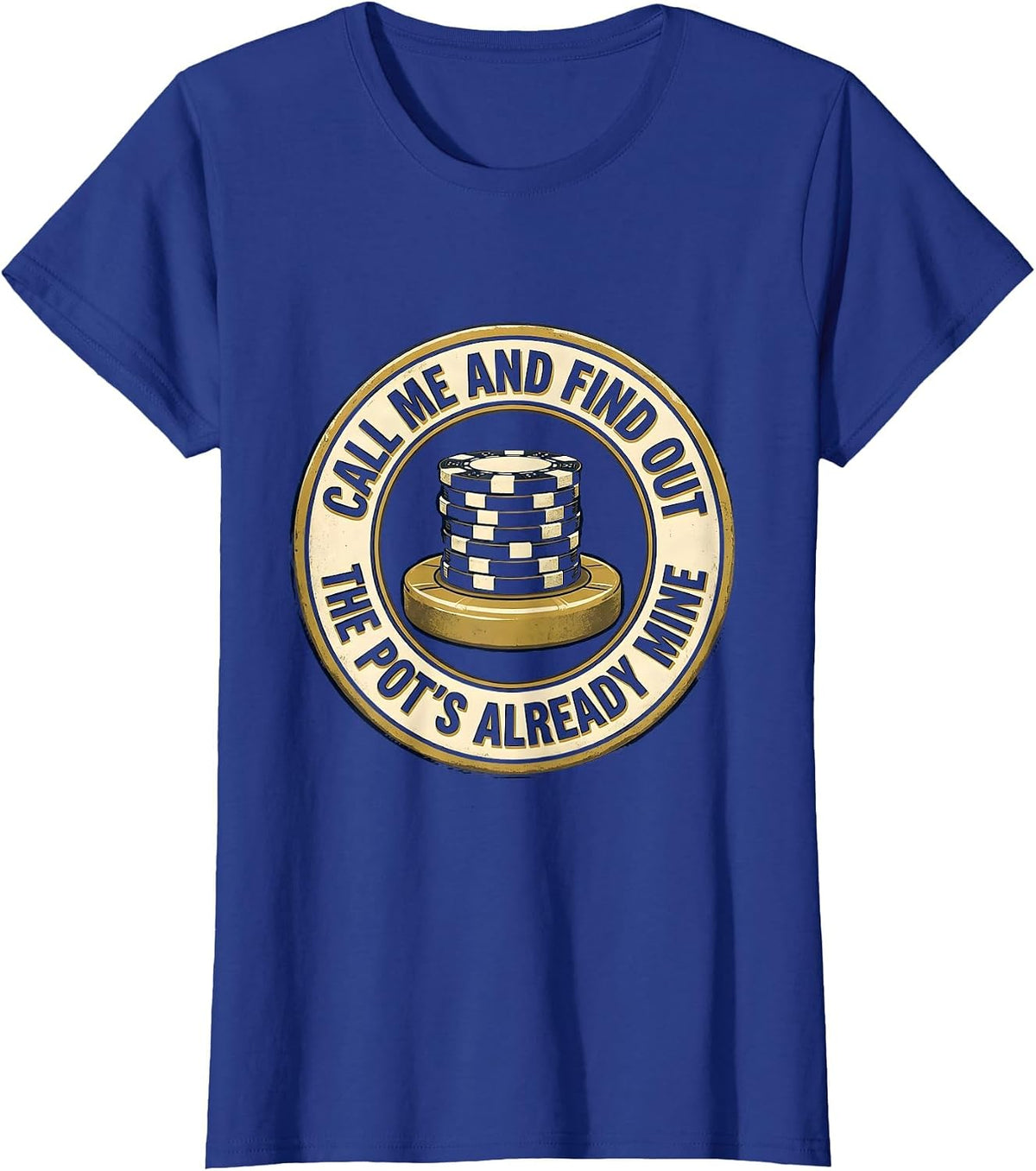 Women's Call Me And Find Out The Pot's Already Mine Funny Gambler T-Shirt - Royal Blue