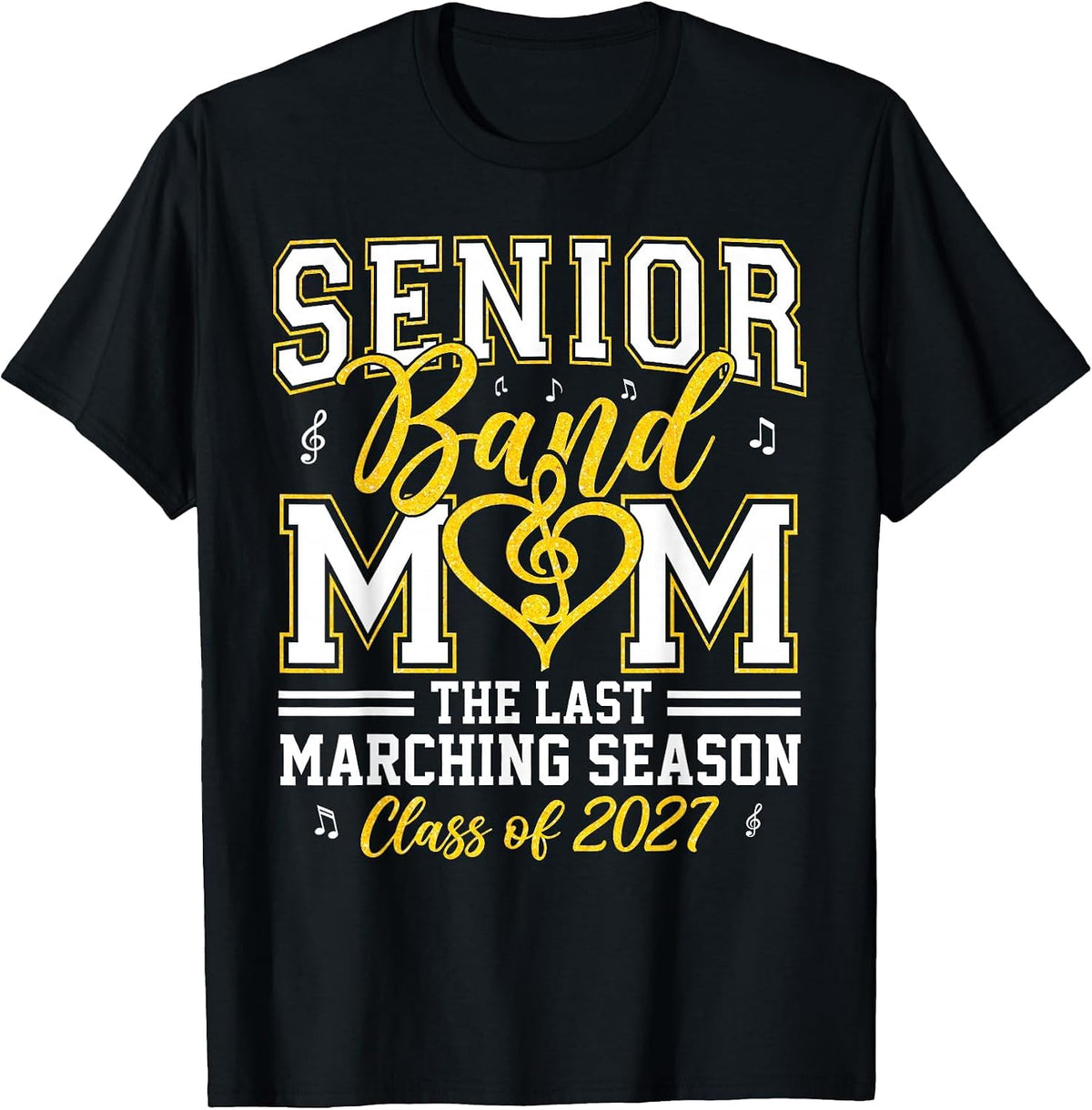 Senior Band Mom Class of 2027 The Last Marching Grad Music T-Shirt - Black