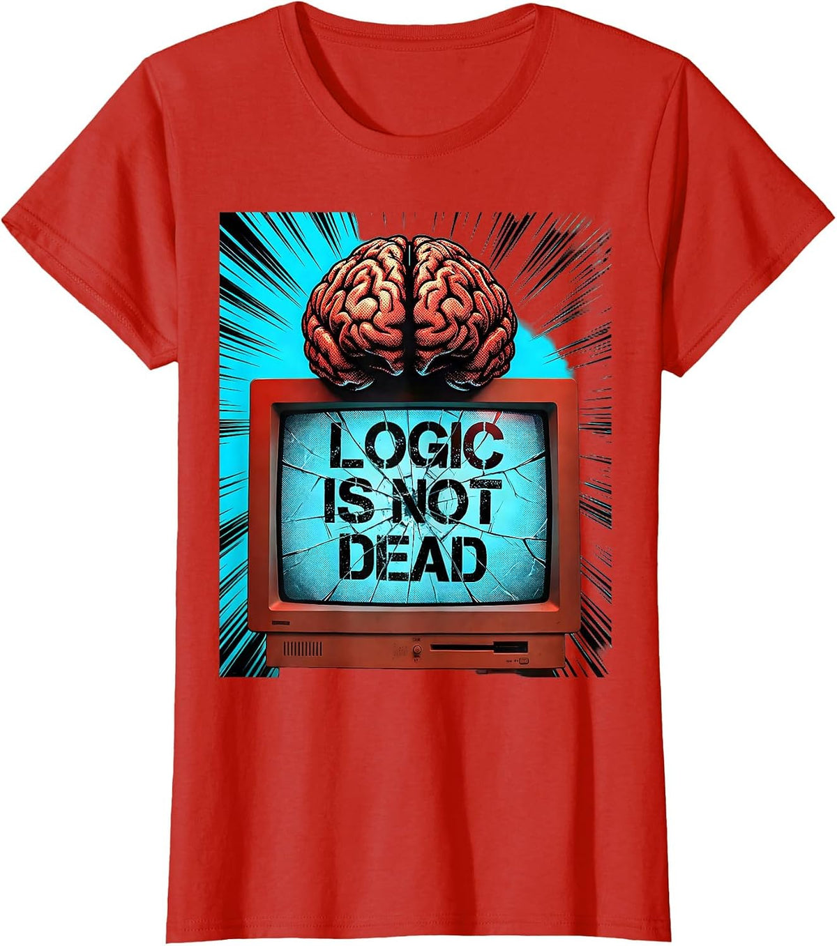 Women's Logic Is Not Dead Make Sense Common Again Design T-Shirt - Red