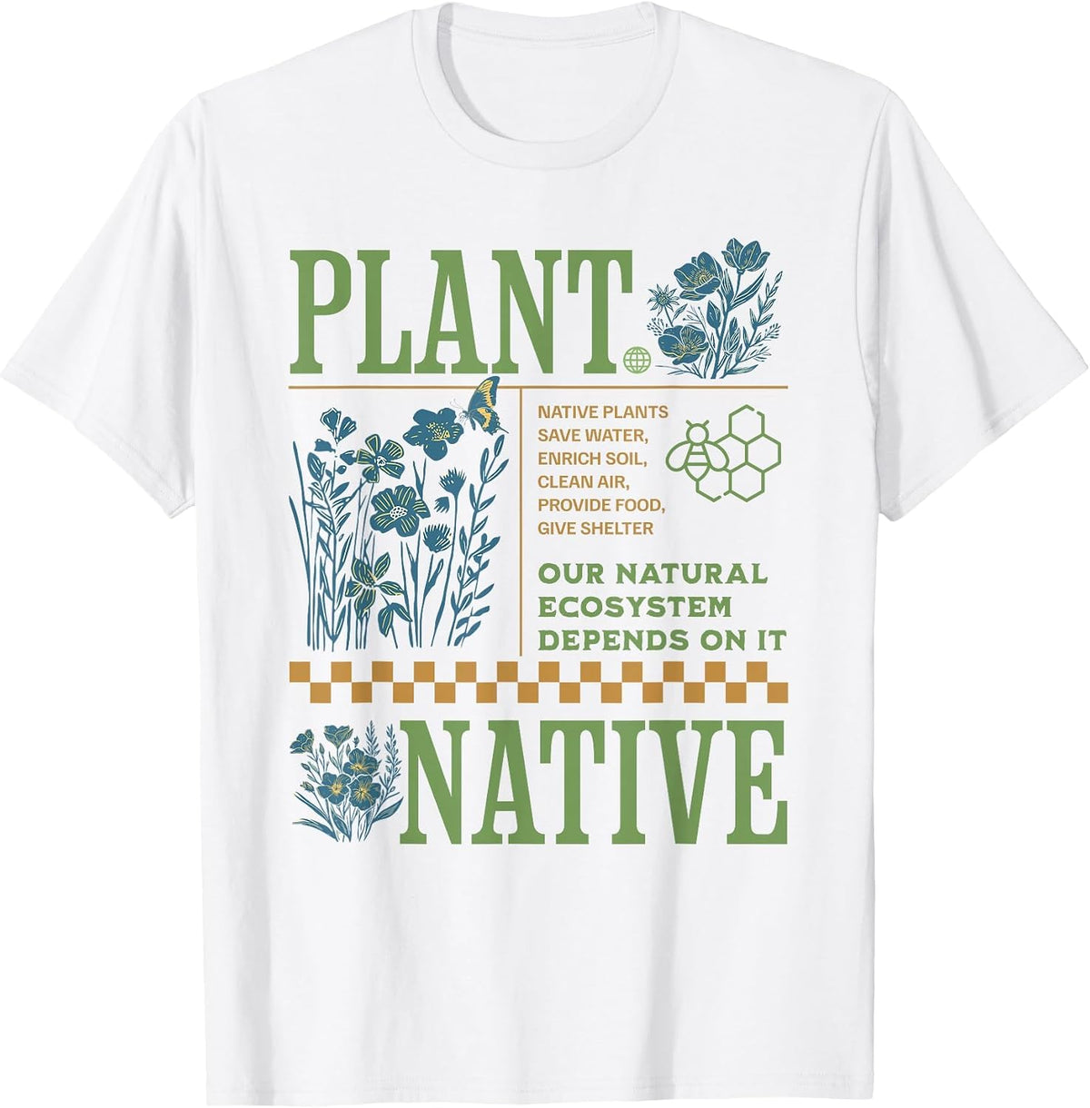 Plant Native Species in Your Garden T-Shirt - White