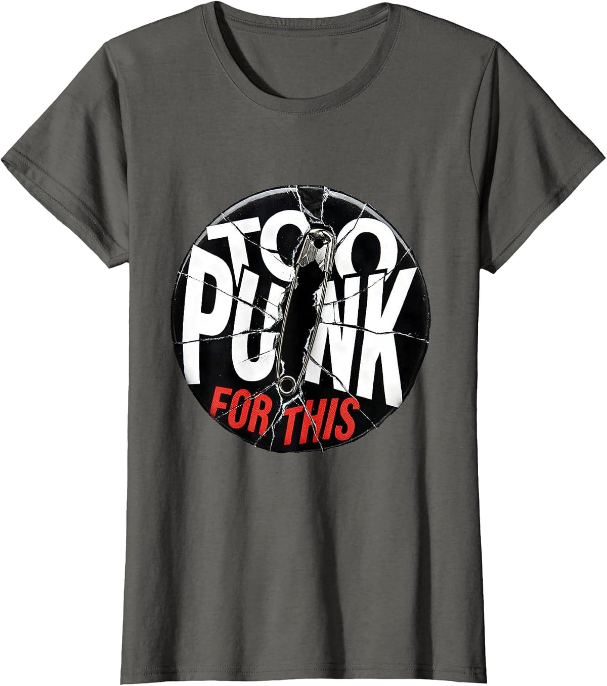 Women's Too Punk For This Rebellious Rock Design T-Shirt - Asphalt Grey