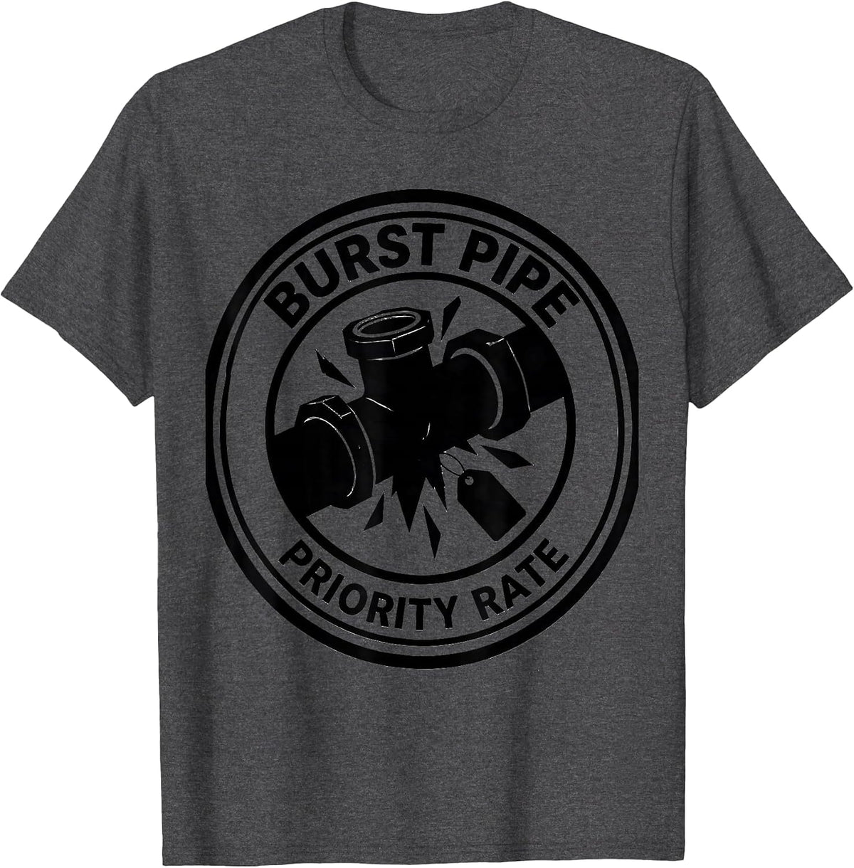 Men's Burst Pipe: Priority Rate Funny Plumber Pipefitter T-Shirt - Dark Heather Grey