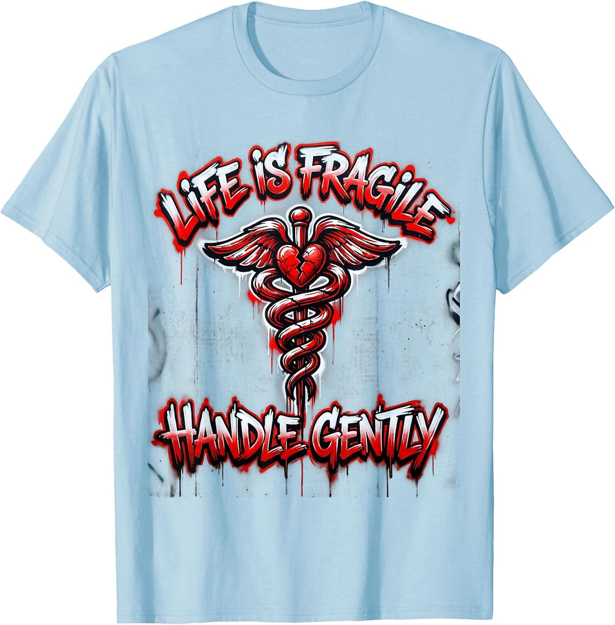 Men's Life Is Fragile Handle Gently EMT Design T-Shirt - Baby Blue
