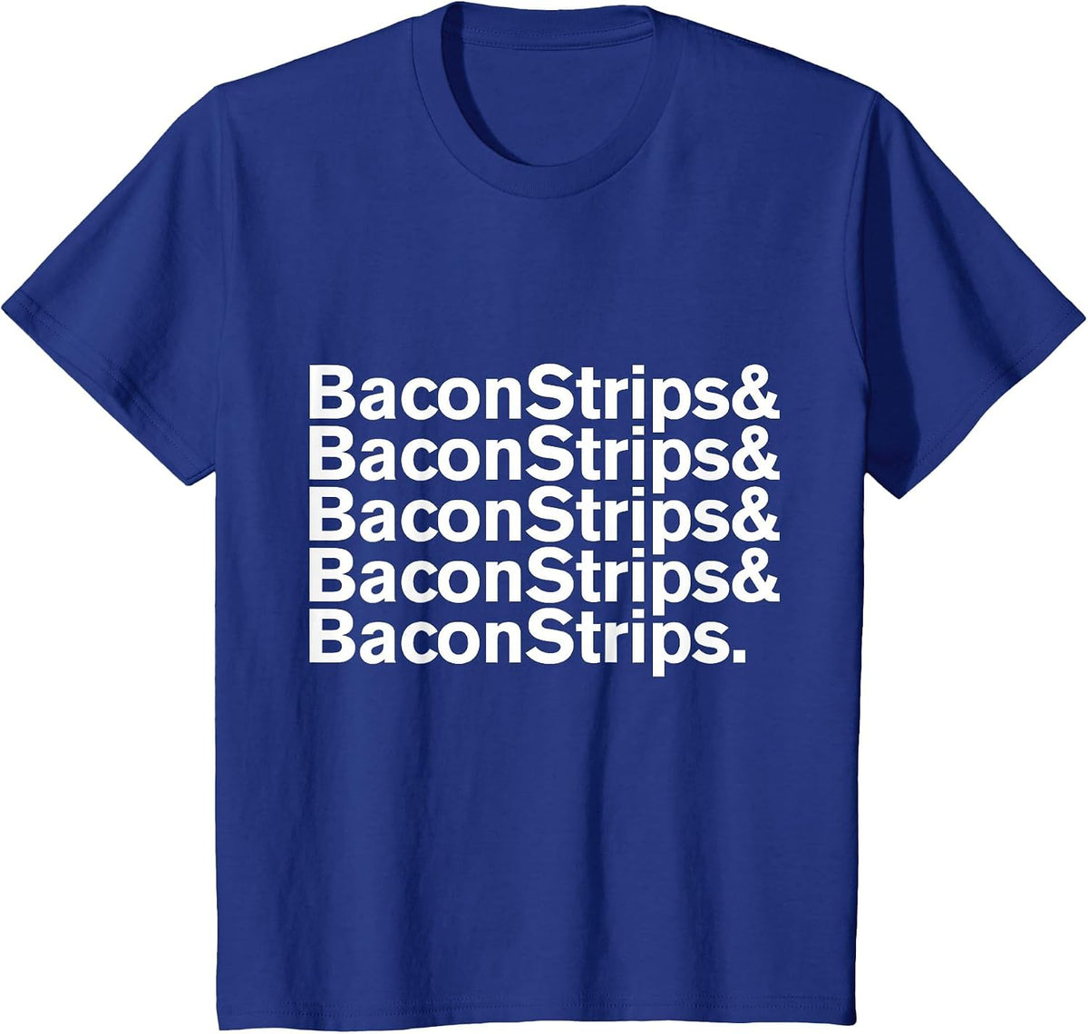 Baconstrips & Bacon Strips T-Shirt T-Shirt - Royal Blue