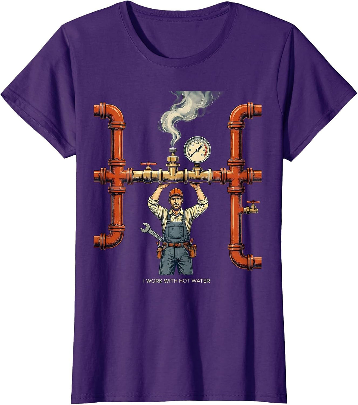 Women's I Work With Hot Water Funny Plumber Pipefitter Gift T-Shirt - Purple