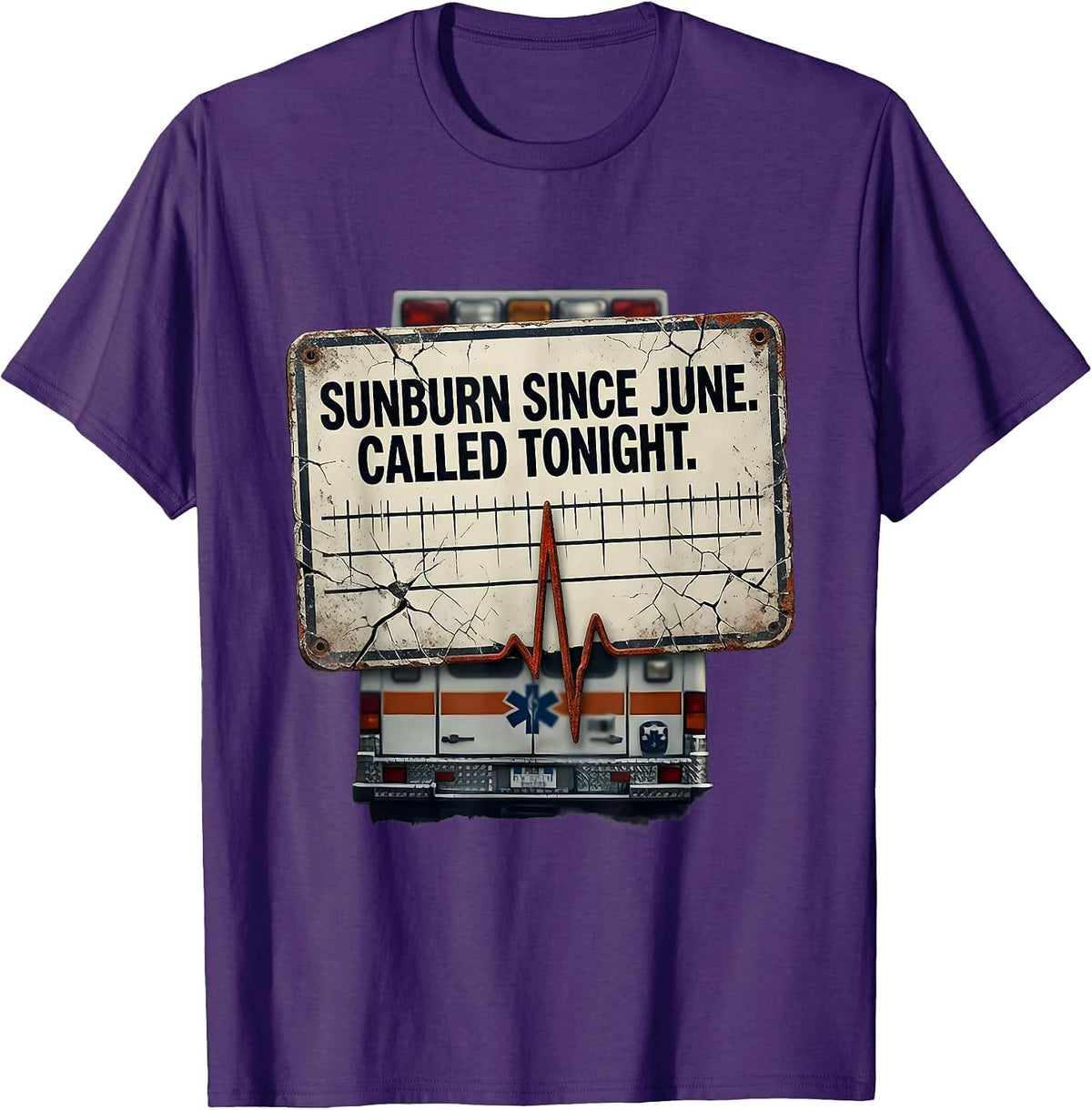 Sunburn Since June Called Tonight Distressed EMT Paramedic T-Shirt - Purple