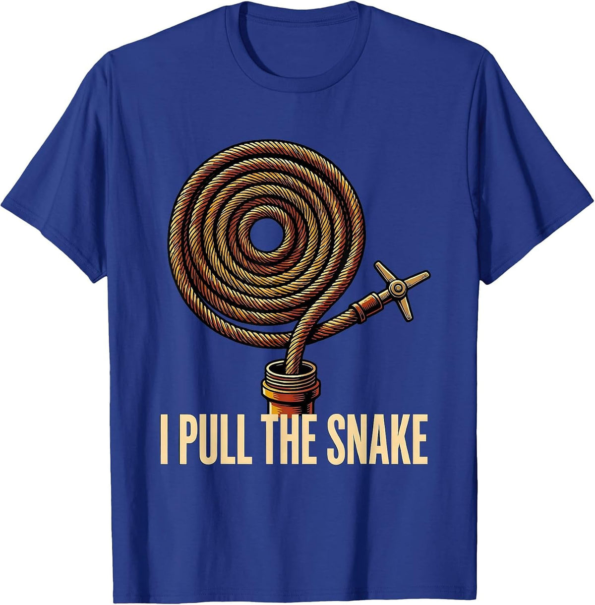 I Pull The Snake Funny Plumber Pipefitter Occupational Humor T-Shirt - Royal Blue