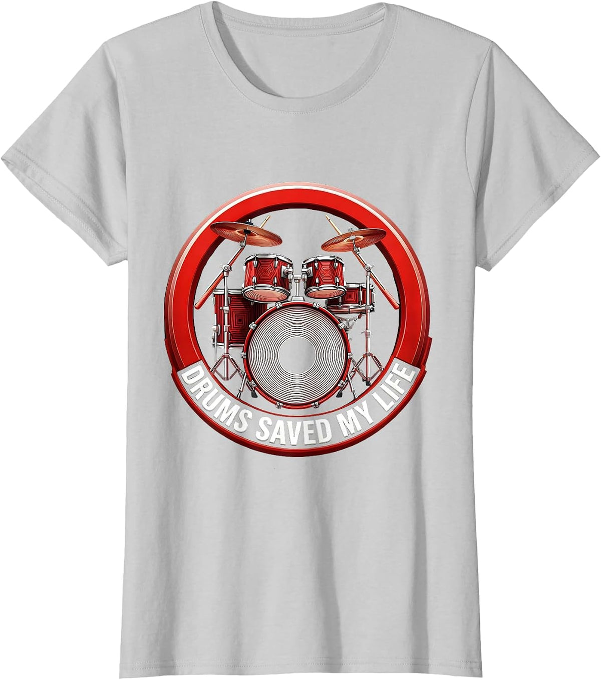 Drums Saved My Life Rock and Roll Music Design T-Shirt - Silver Grey