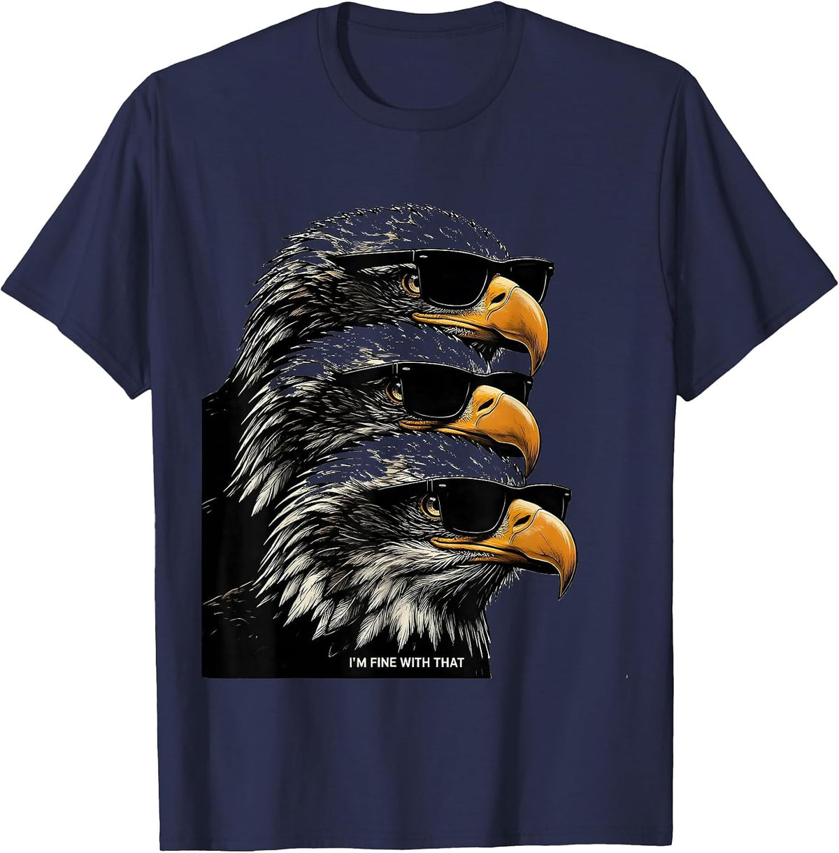 Men's I'm Fine With That Scratchboard Bald Eagle Sunglasses T-Shirt - Navy Blue
