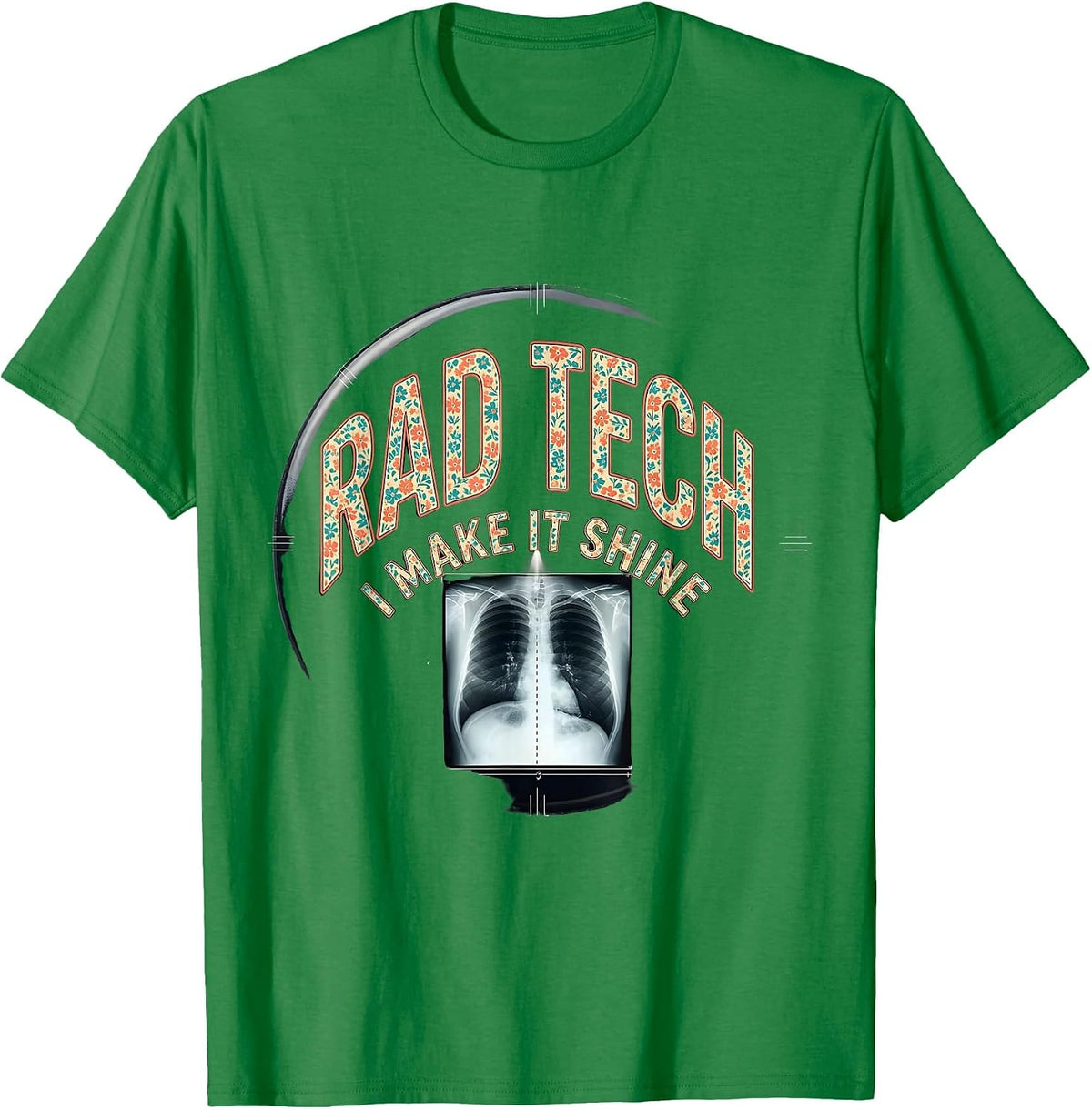 Men's Rad Tech I Make It Shine Bold Radiology Technologist Humor T-Shirt - Kelly Green