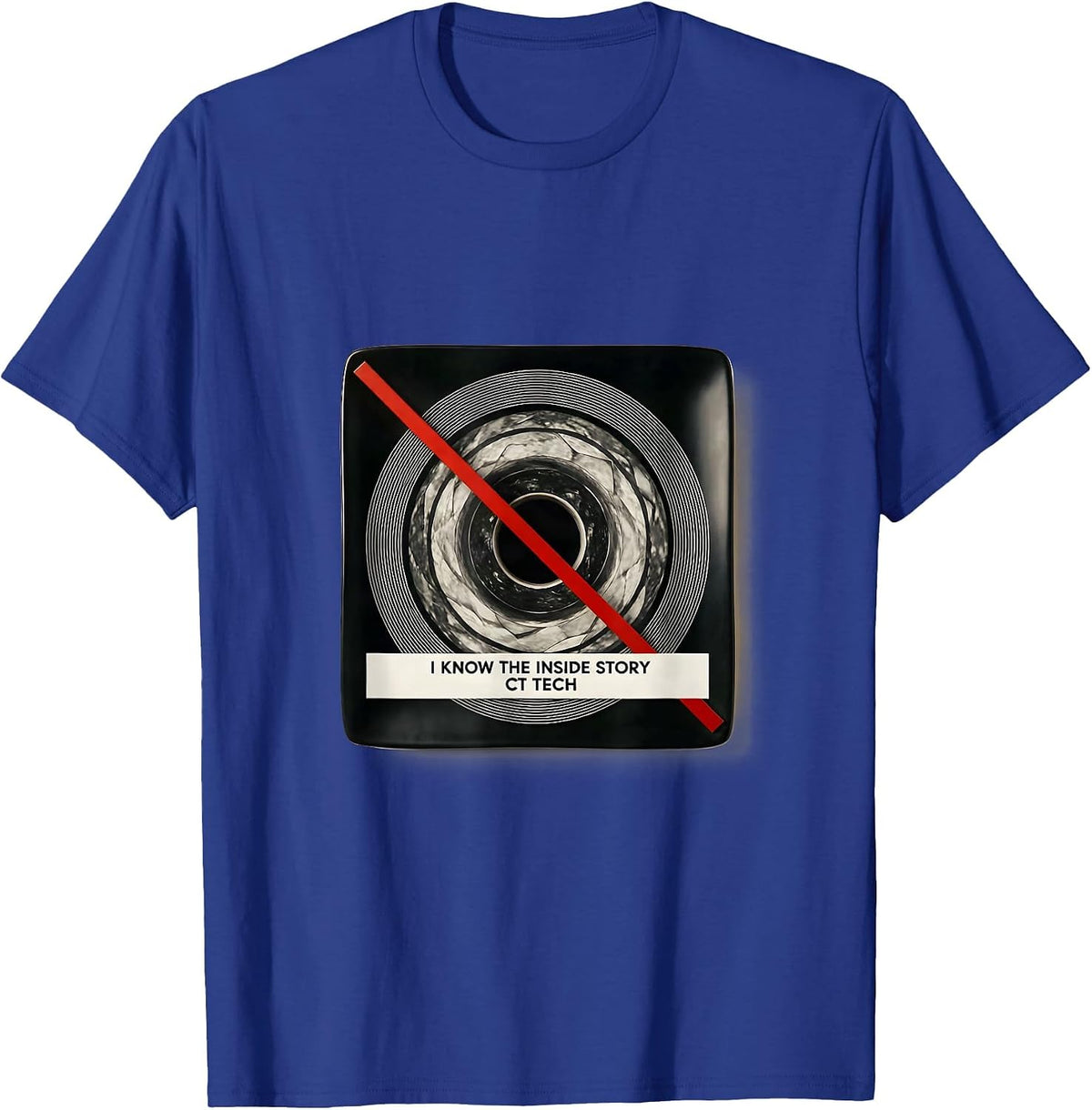 Men's I Know The Inside Story CT Tech Radiology Rad Tech T-Shirt - Royal Blue