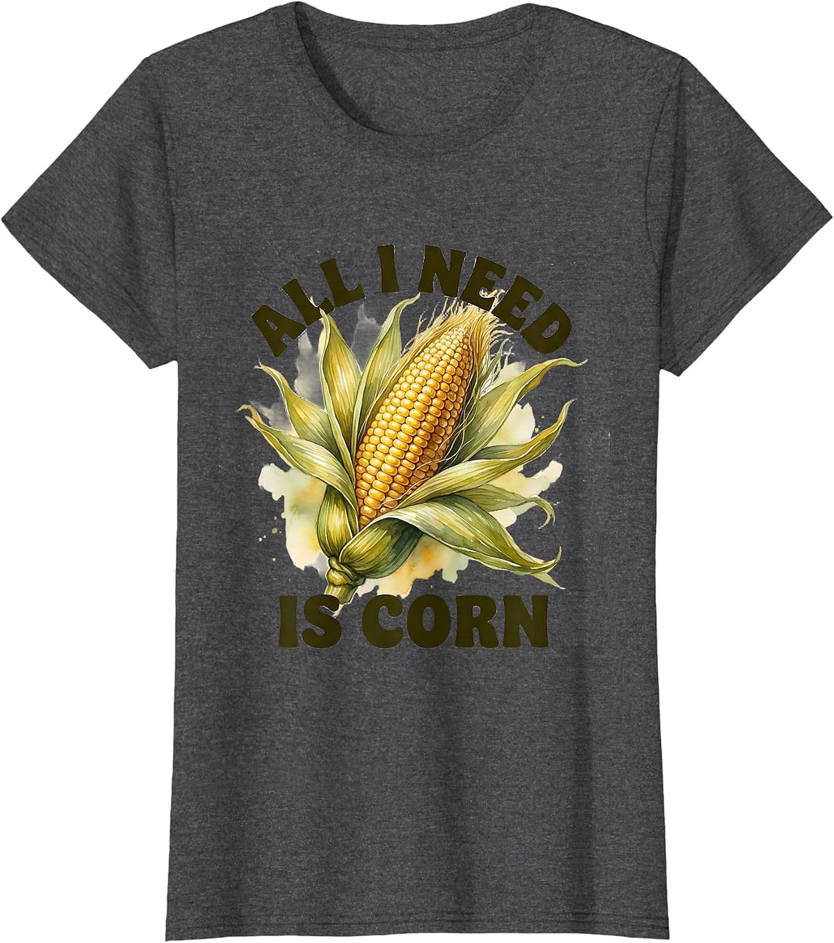 Women's All I Need Is Corn Funny Vegetable Lover Design T-Shirt - Dark Heather Grey