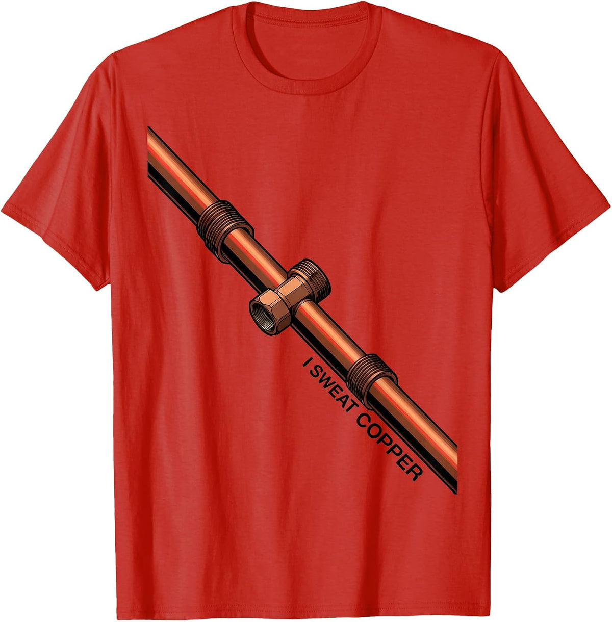 Men's I Sweat Copper Funny Plumber Pipefitter Occupation Humor T-Shirt - Red