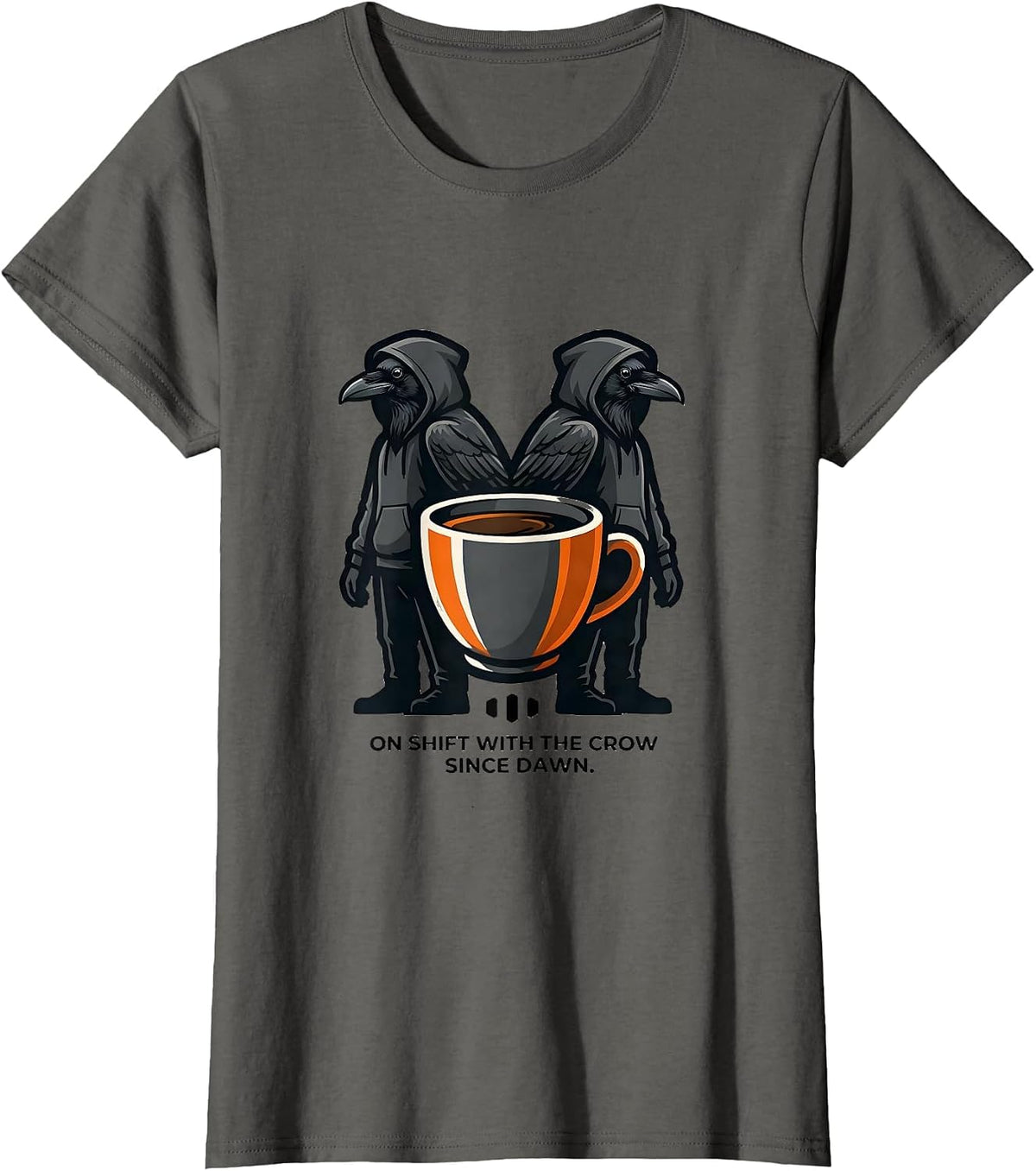 Women's On Shift With The Crow Since Dawn Gothic Dark Humor Coffee T-Shirt - Asphalt Grey
