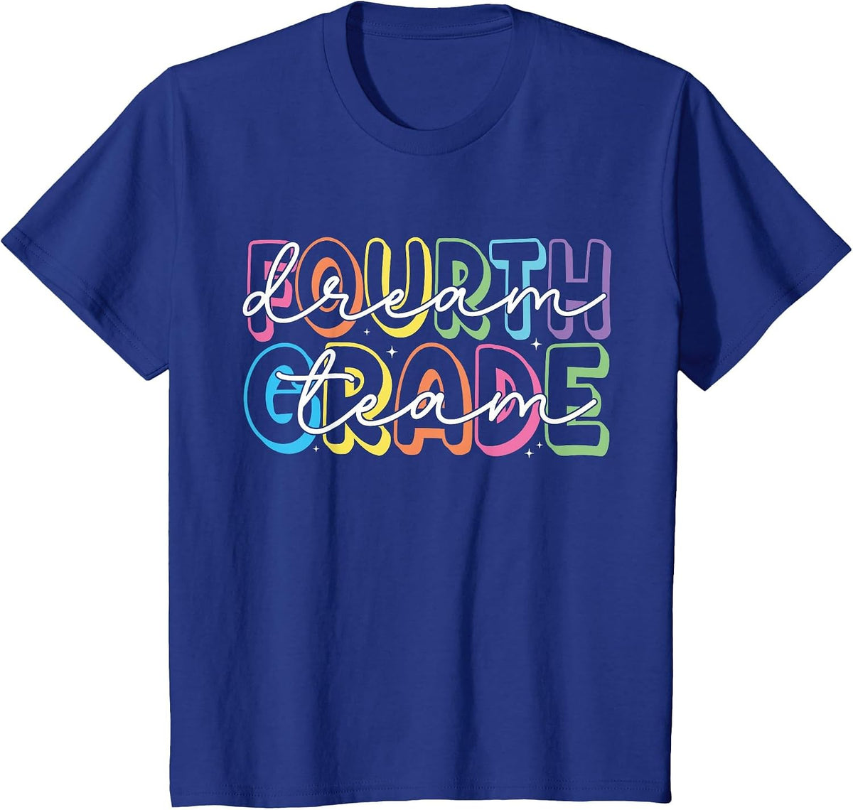 Fourth Grade Dream Team 4th Grade Teacher Back to School T-Shirt - Royal Blue