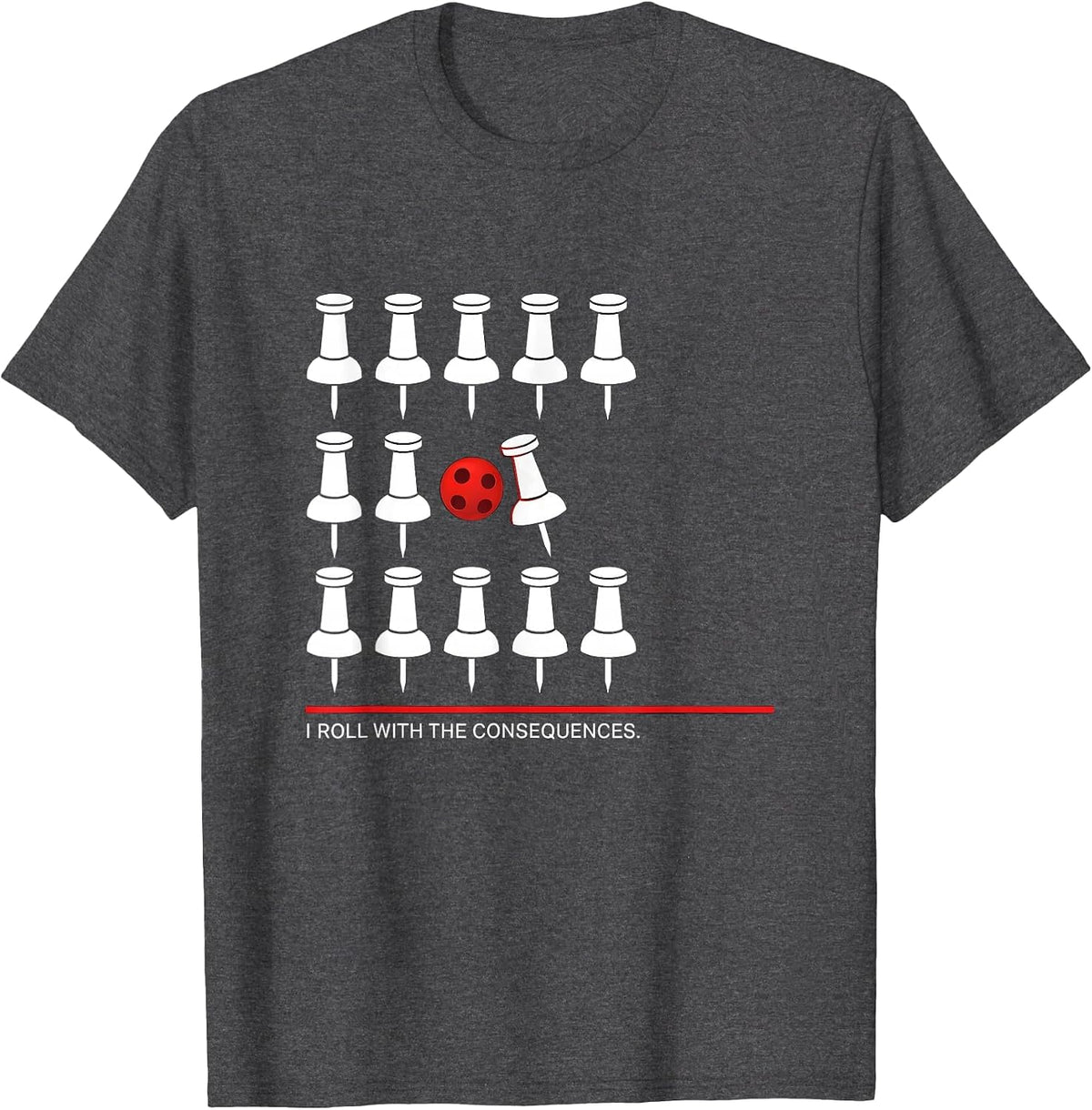 Men's I Roll With The Consequences Funny Bowling Bowler Humor T-Shirt - Dark Heather Grey