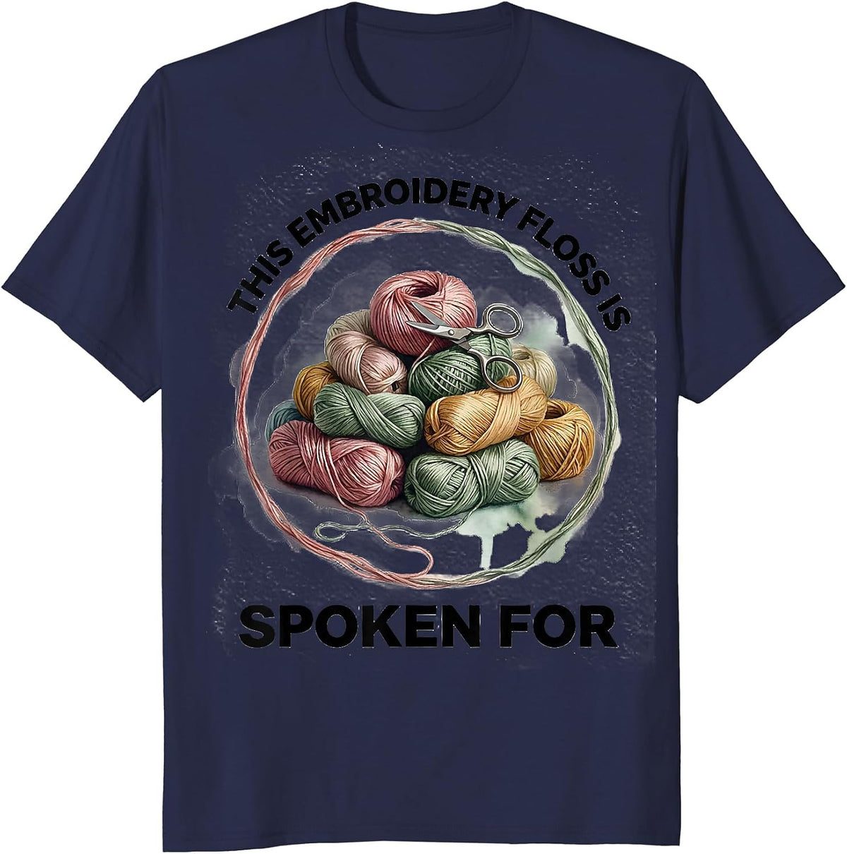 This Embroidery Floss Is Spoken For Funny Crafter Humor T-Shirt - Navy Blue