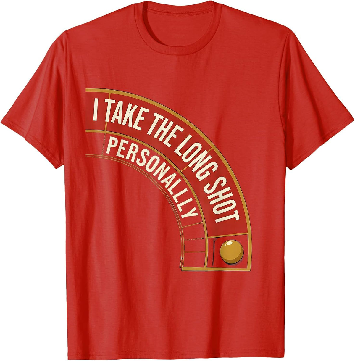 Men's I Take The Long Shot Personally Funny Gambling Poker Player T-Shirt - Red
