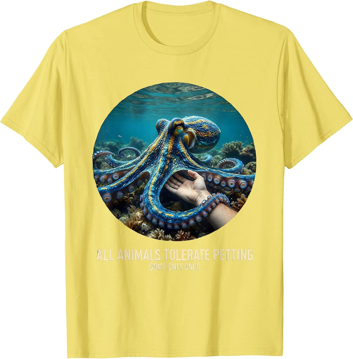 Men's All Animals Tolerate Petting Some Only Once Funny T-Shirt - Lemon Yellow